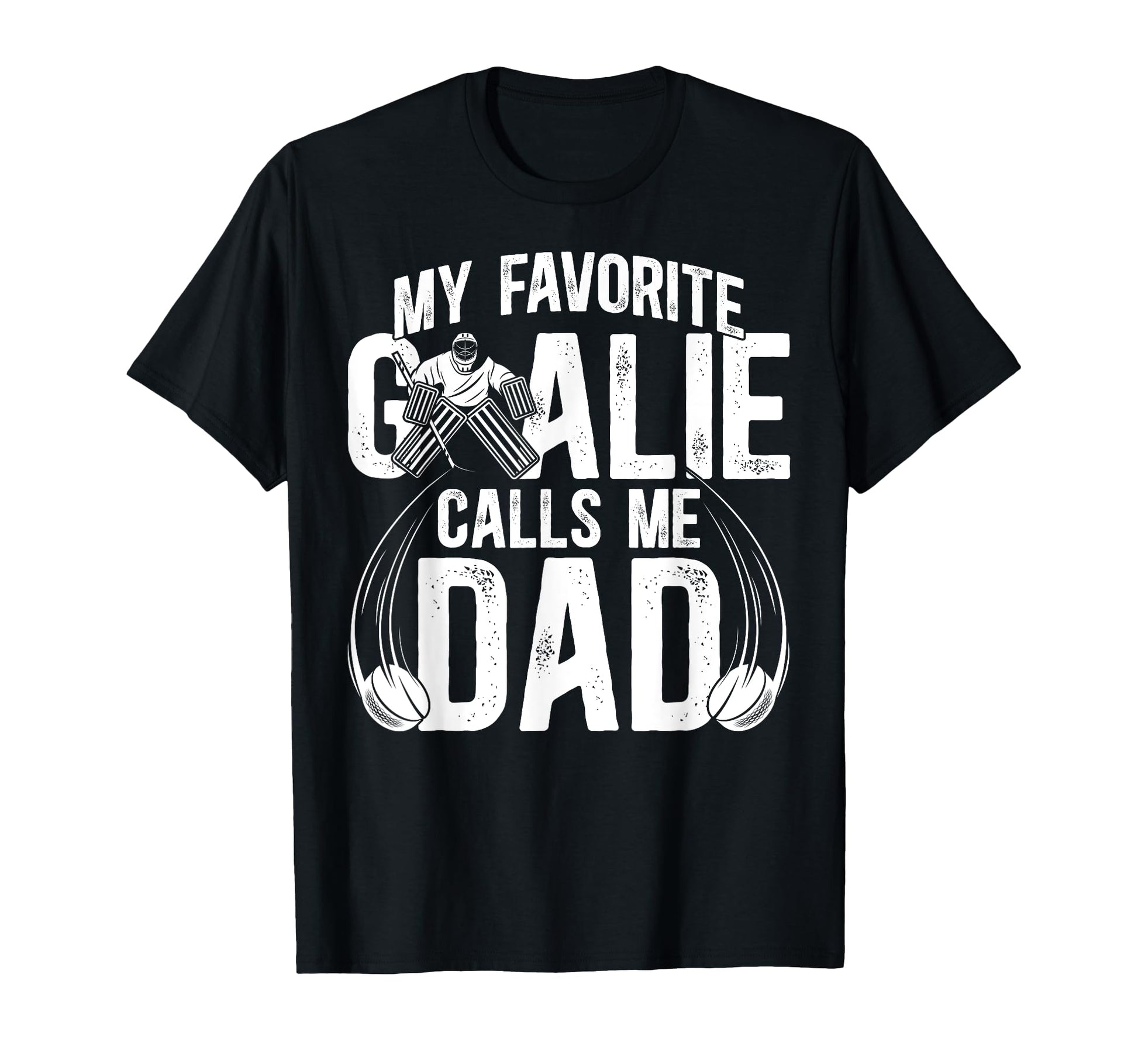My Favorite Ice Hockey Goalie Dad T-Shirt - Novelty Apparel Men Women - T-Shirt, Sweatshirt, Hoodie