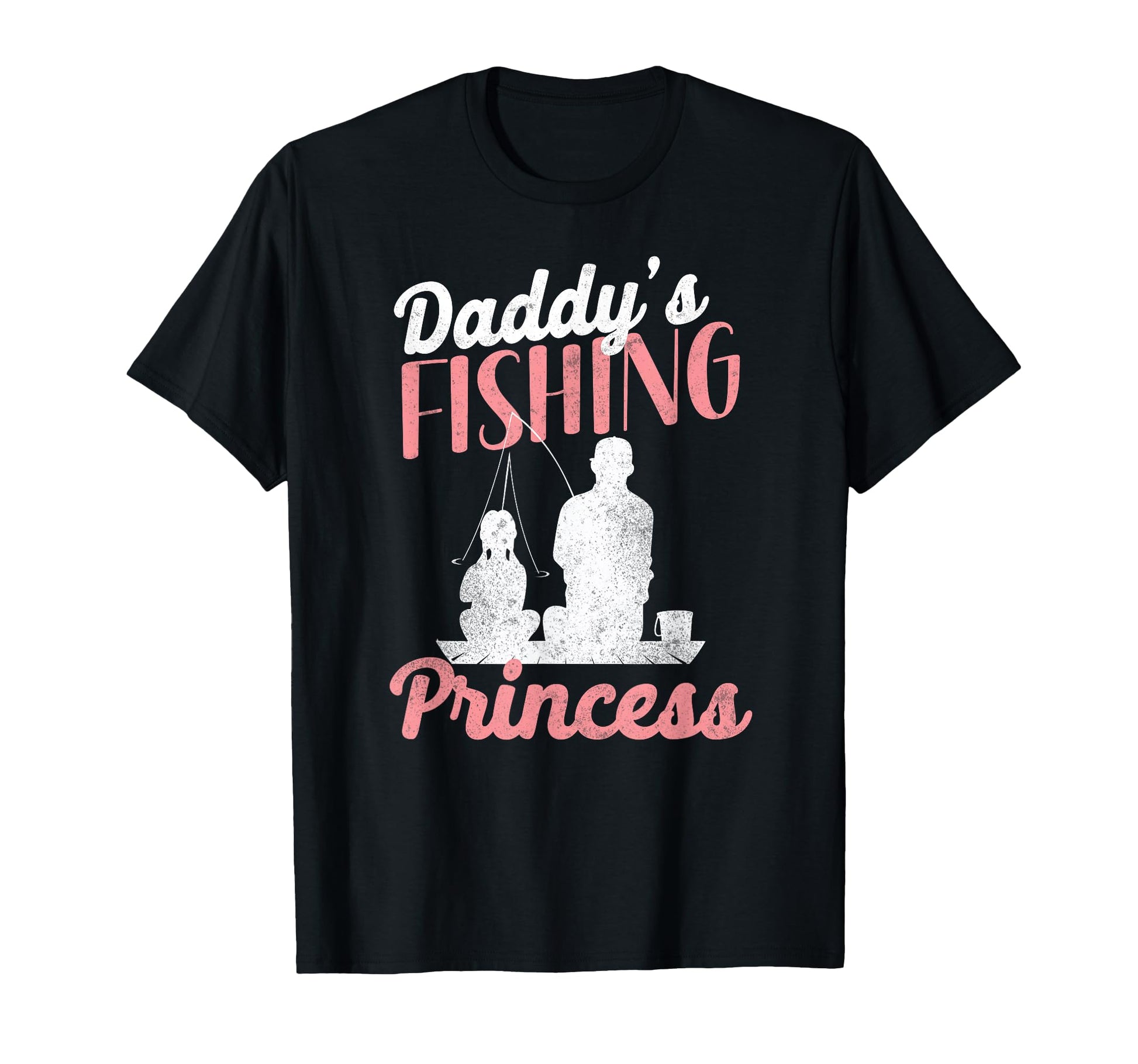 Fishing Princess Dad Daughter T-Shirt - Fun Novelty Design Unisex - T-Shirt, Sweatshirt, Hoodie
