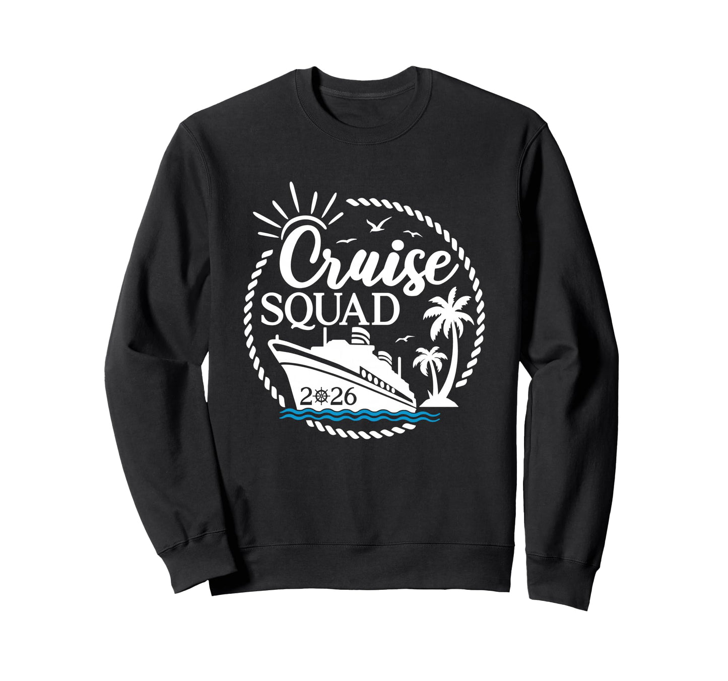 Cruise Squad 2026 Summer Vacation Sweatshirt - Aesthetic Graphic Unisex - T-Shirt, Sweatshirt, Hoodie