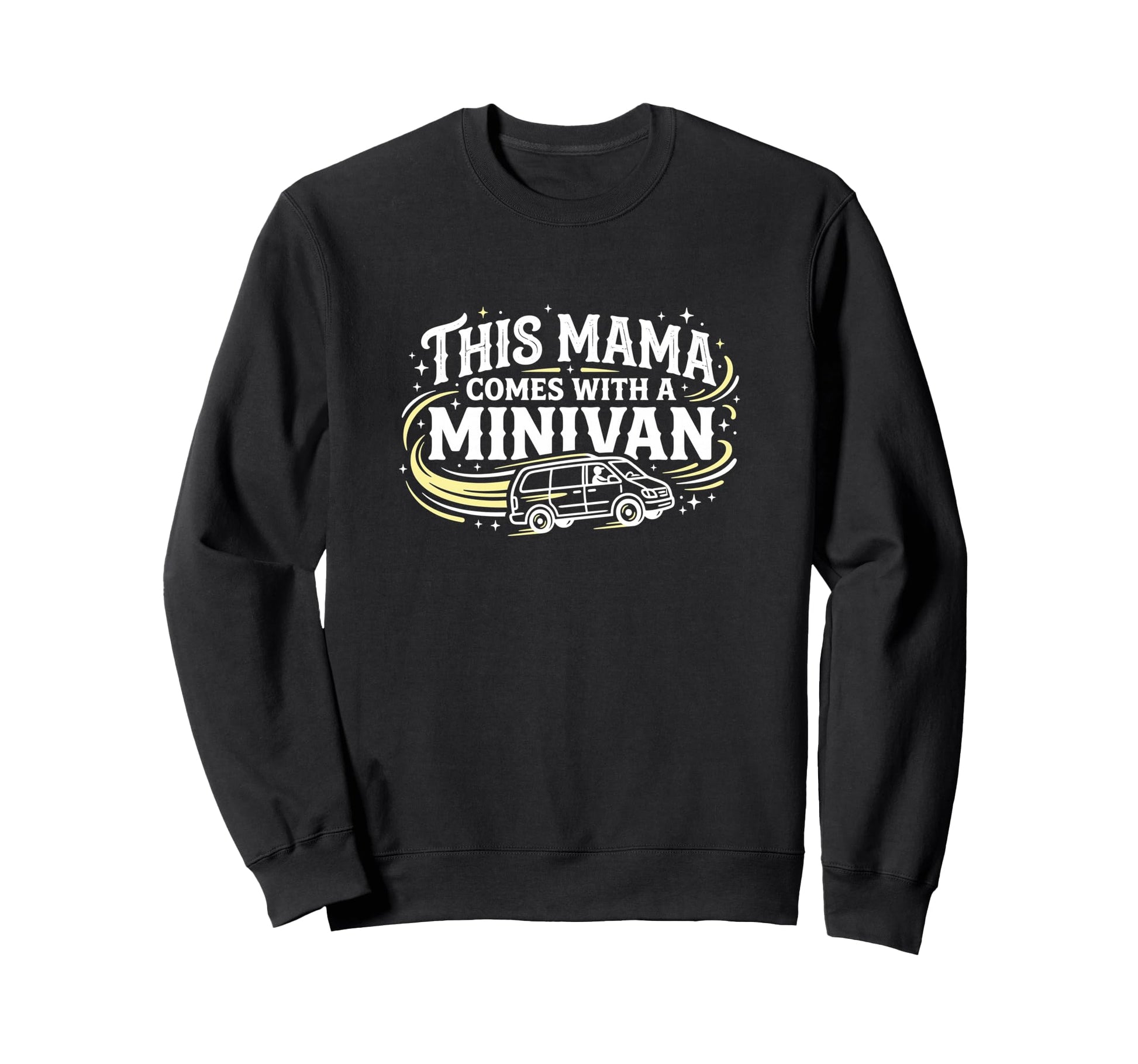 This Mama Comes Minivan Soccer Sweatshirt - Streetwear Style Unisex - T-Shirt, Sweatshirt, Hoodie