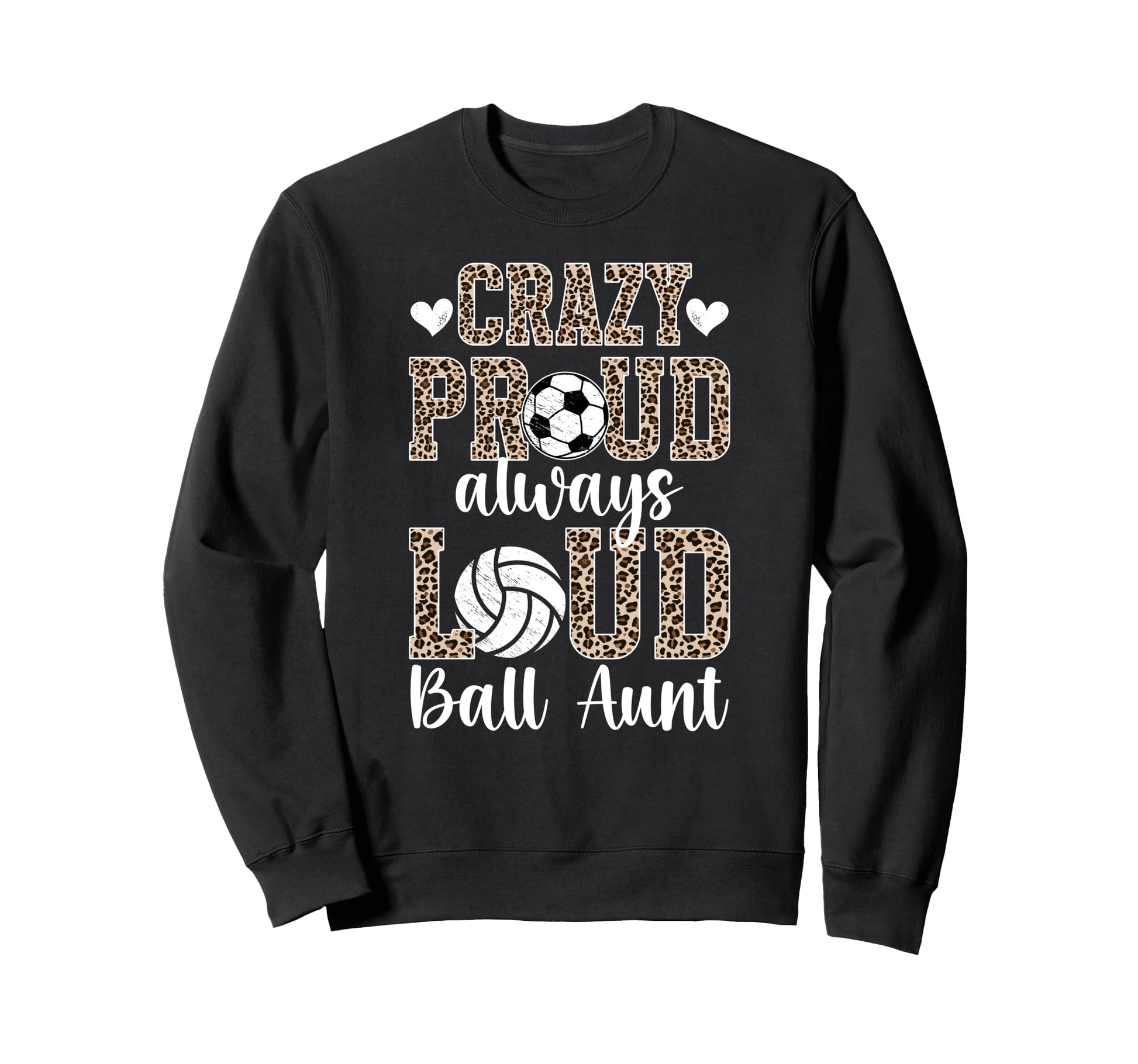 Crazy Proud Always Loud Ball Sweatshirt - Fun Novelty Design for Adults - T-Shirt, Sweatshirt, Hoodie