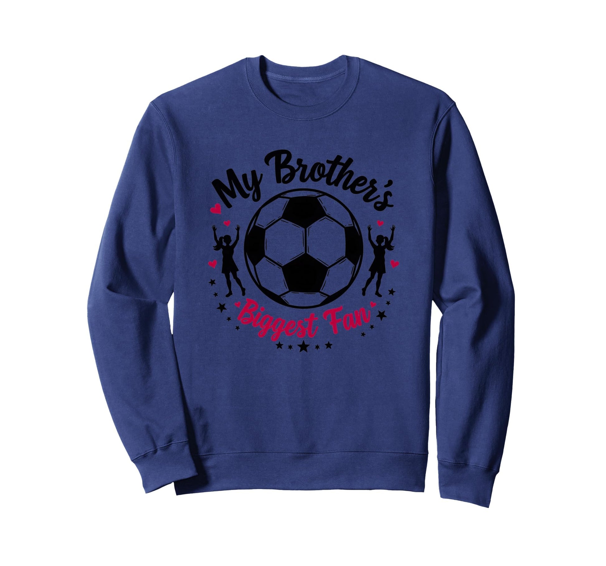 Soccer Sister My Brothers Biggest Fan Sweatshirt - Graphic Print Unisex - T-Shirt, Sweatshirt, Hoodie