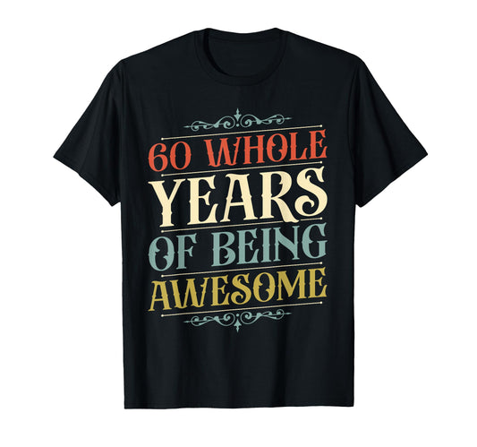 60Th Birthday Dad Mom 60 Years Being T-Shirt - Trendy Graphic Unisex - T-Shirt, Sweatshirt, Hoodie