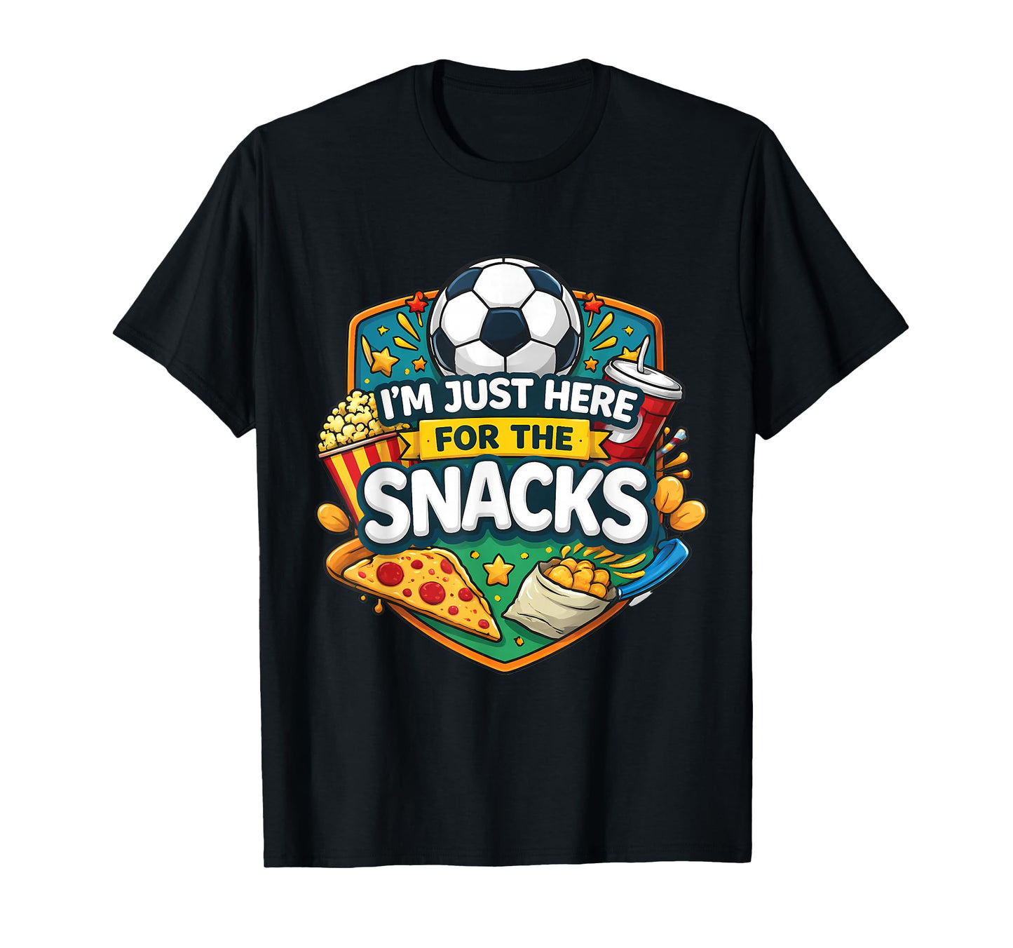 Im Just Here Snacks Soccer Football T-Shirt - Fun Novelty Design Unisex - T-Shirt, Sweatshirt, Hoodie