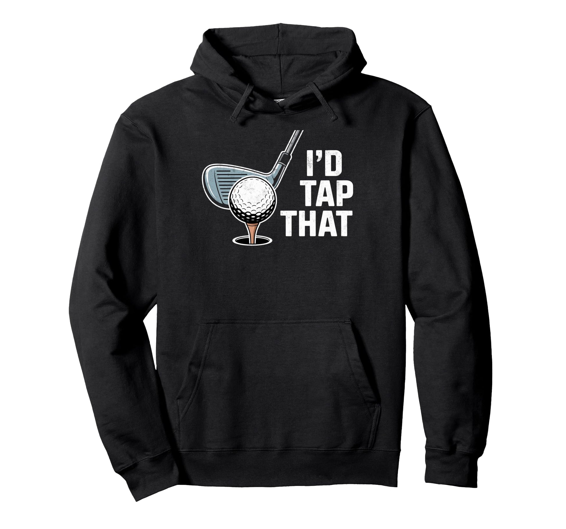 Id Tap That Golf Club Ball Golfer Golfing Hoodie - Unique Graphic Unisex - T-Shirt, Sweatshirt, Hoodie