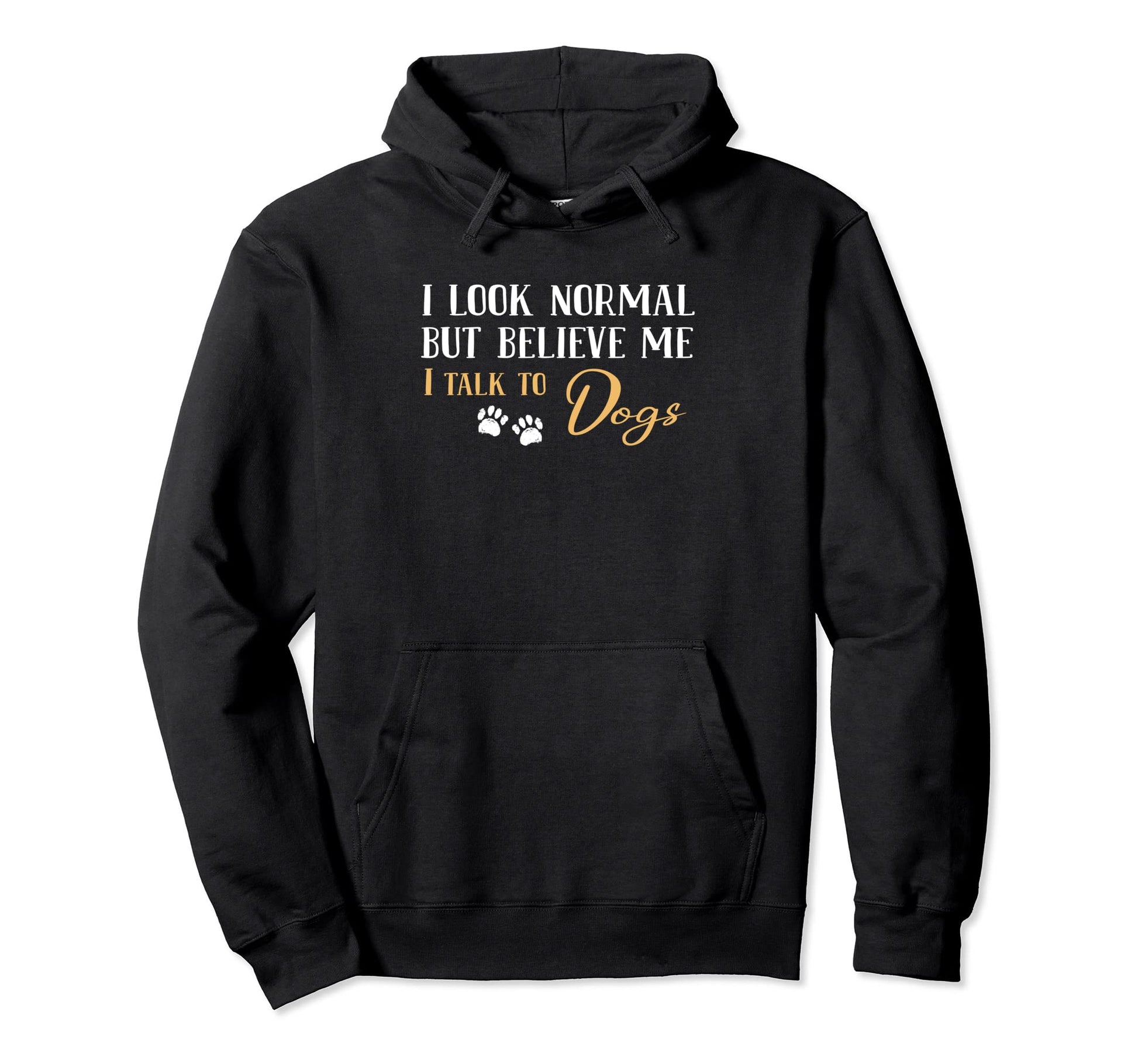 I Normal But Believe Me I Talk To Dogs Hoodie - Minimalist Print Men Women - T-Shirt, Sweatshirt, Hoodie