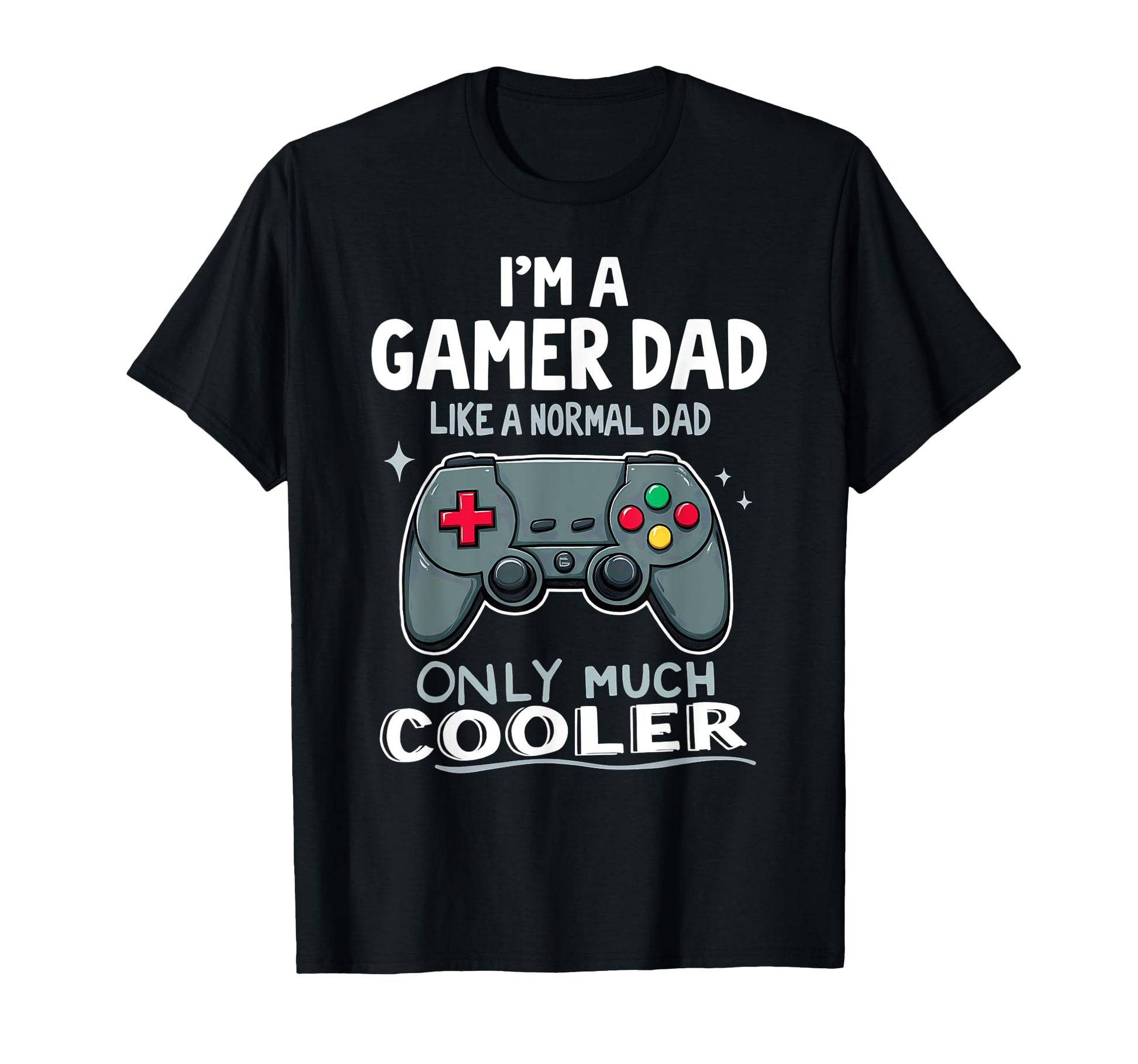 Im Gamer Dad Like Normal Dad Only Much T-Shirt - Custom Art Print Unisex - T-Shirt, Sweatshirt, Hoodie