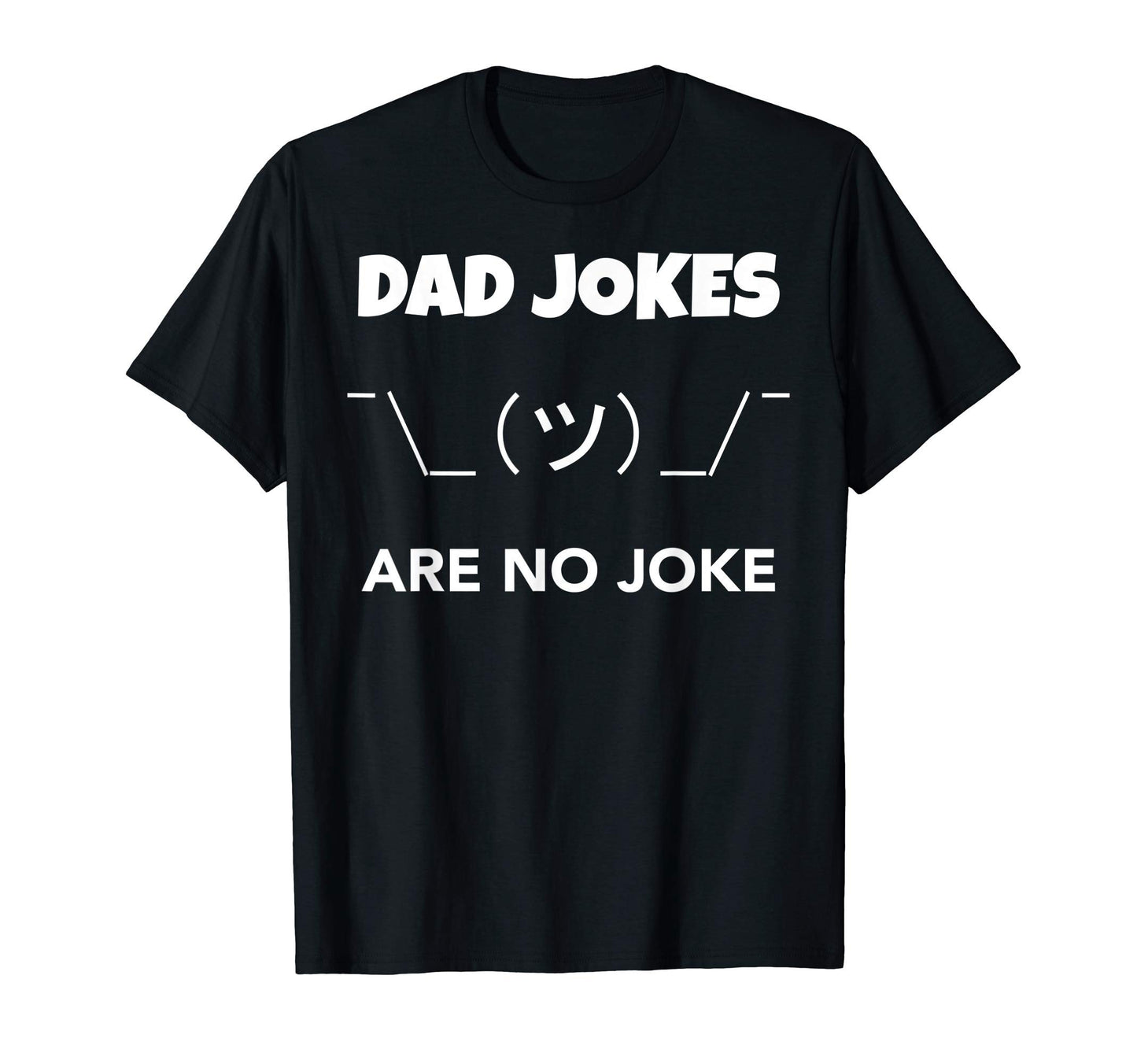 Dad Jokes Are No Joke Funny T-Shirt - Fun Novelty Design for Adults - T-Shirt, Sweatshirt, Hoodie