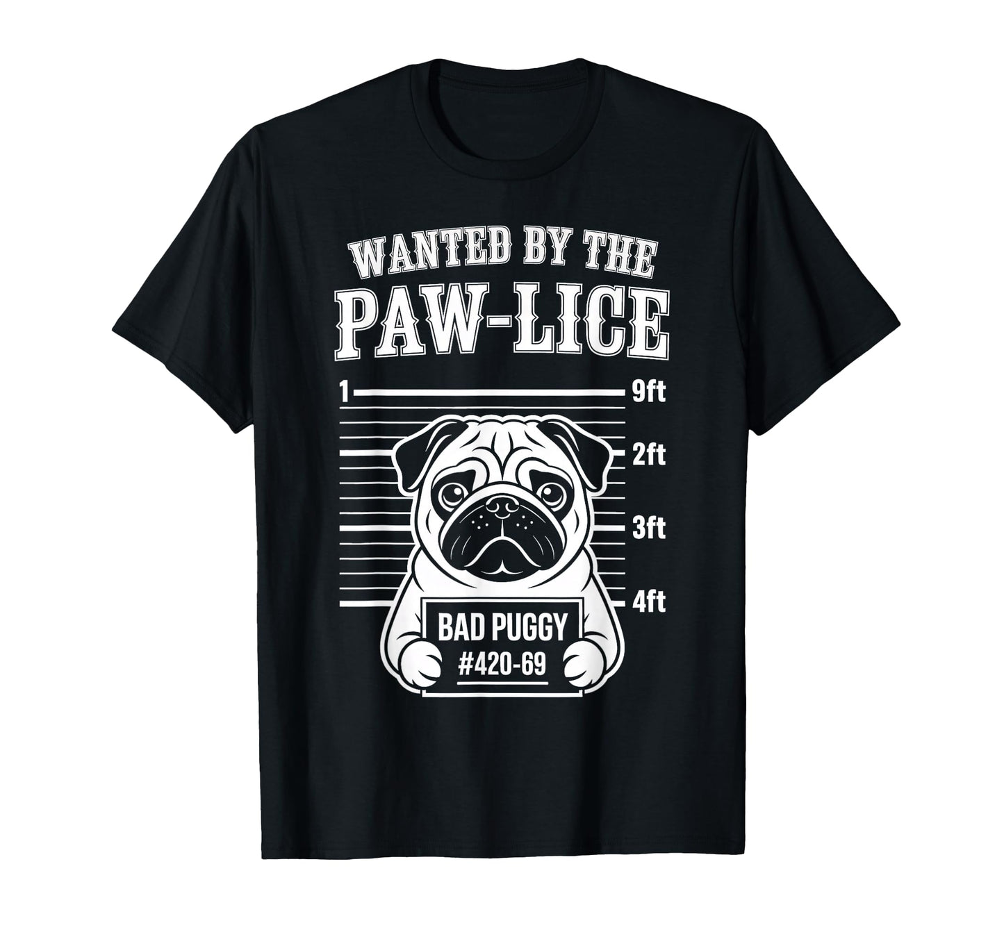 Bad Puggy Mugshot Wanted Paw Lice T-Shirt - Minimalist Print for Adults - T-Shirt, Sweatshirt, Hoodie