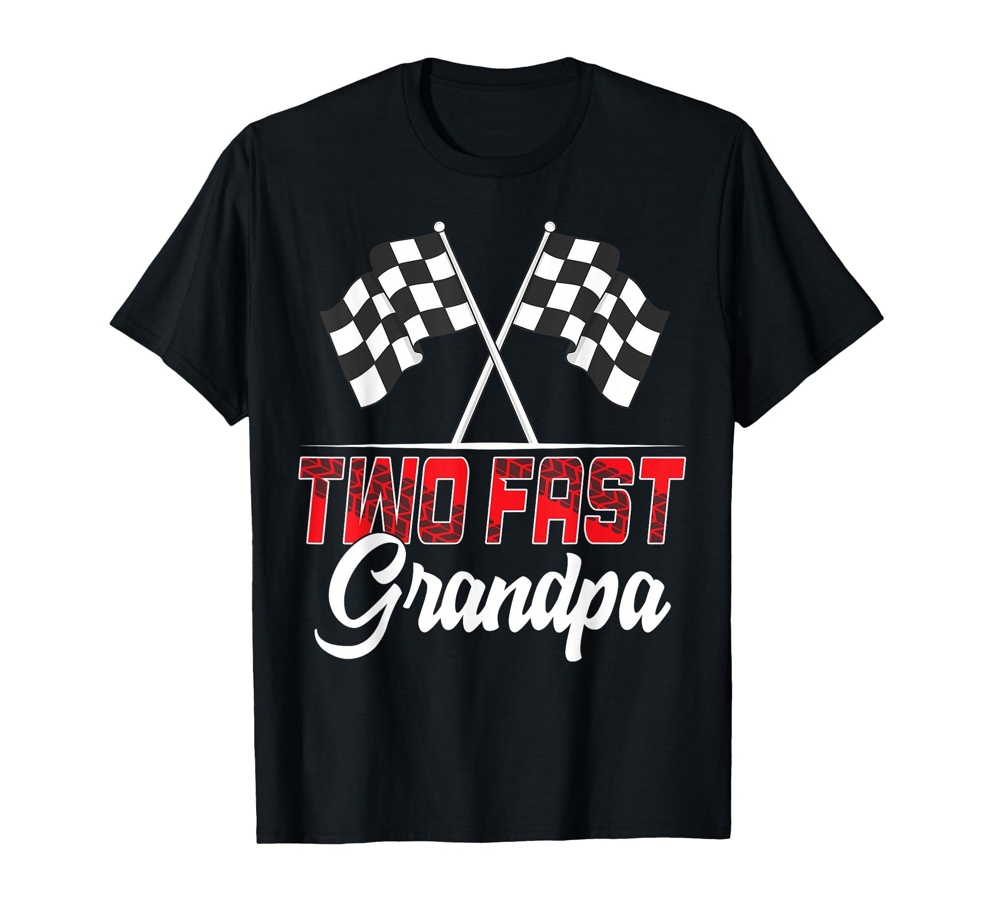 Two Fast Grandpa Second Birthday Racing Car T-Shirt - Graphic Print Unisex - T-Shirt, Sweatshirt, Hoodie