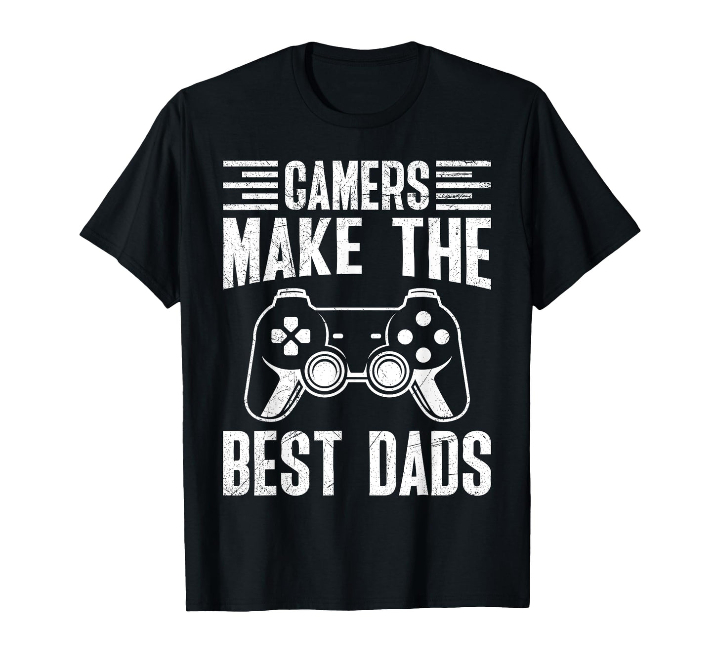 Dad To Be Gamers Make Best Dads Funny T-Shirt - Unique Graphic Unisex - T-Shirt, Sweatshirt, Hoodie
