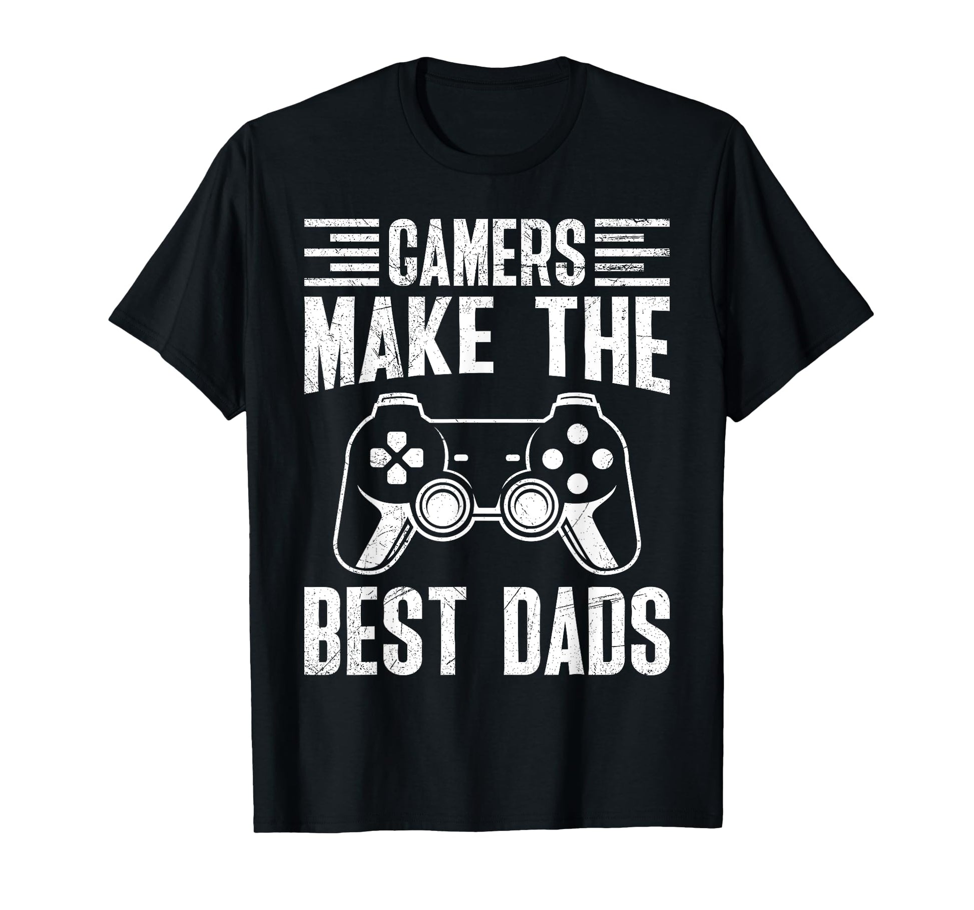 Dad To Be Gamers Make Best Dads Funny T-Shirt - Unique Graphic Unisex - T-Shirt, Sweatshirt, Hoodie