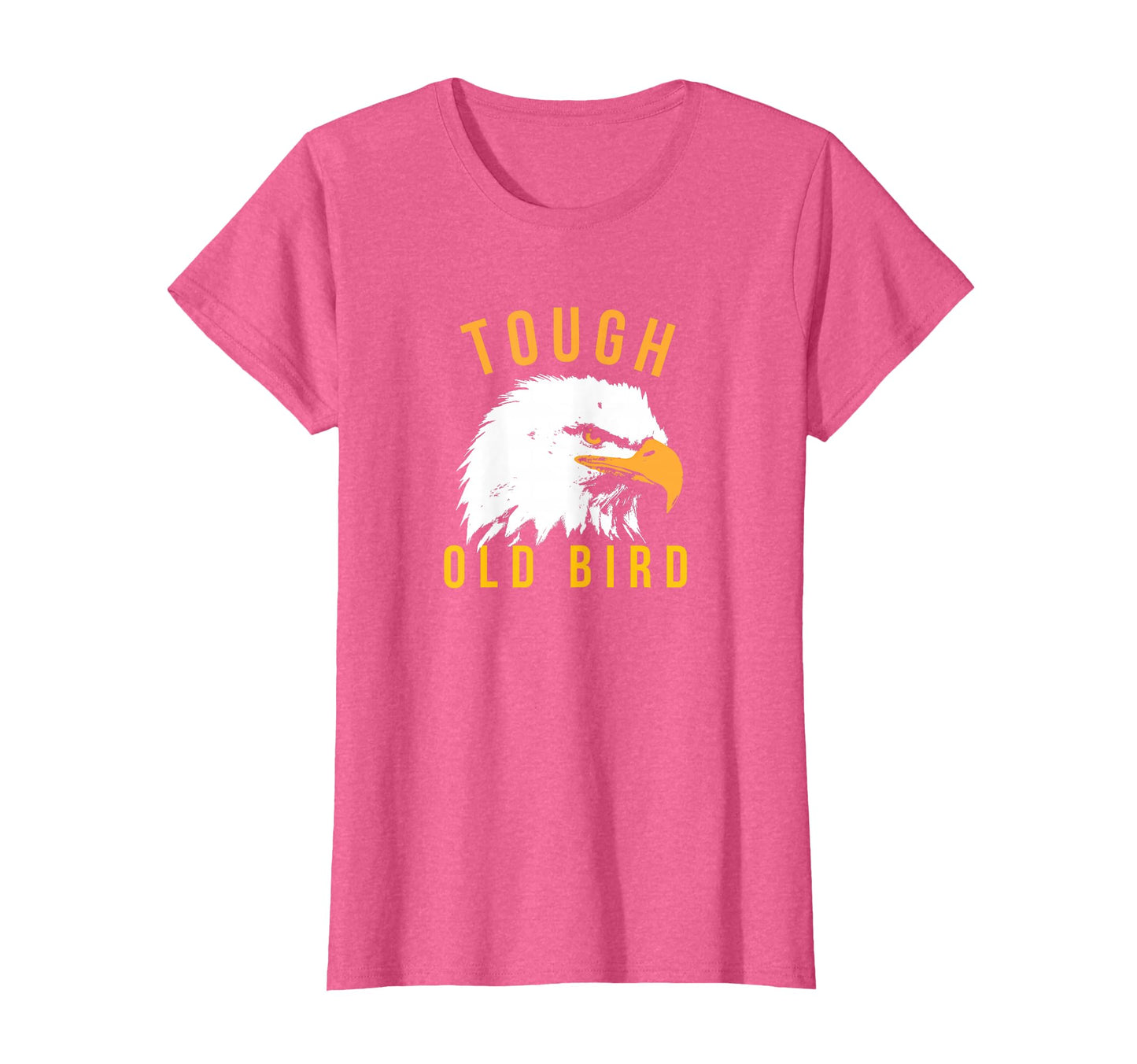 Tough Old Bird Patriotic Eagle Gift Mom T-Shirt - Unique Graphic Men Women - T-Shirt, Sweatshirt, Hoodie