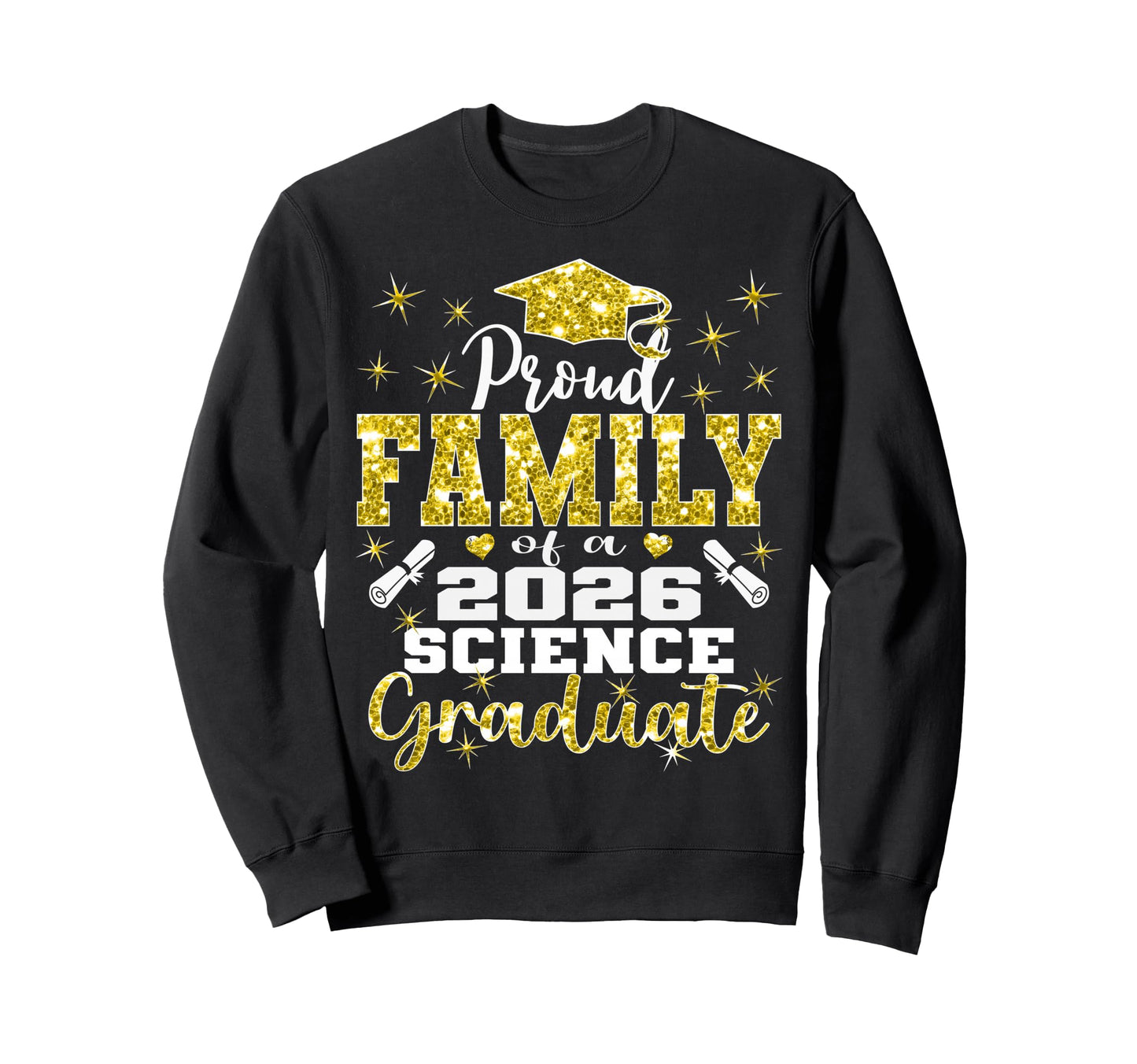 Proud Family 2026 Science Graduate Sweatshirt - Unique Graphic for Adults - T-Shirt, Sweatshirt, Hoodie