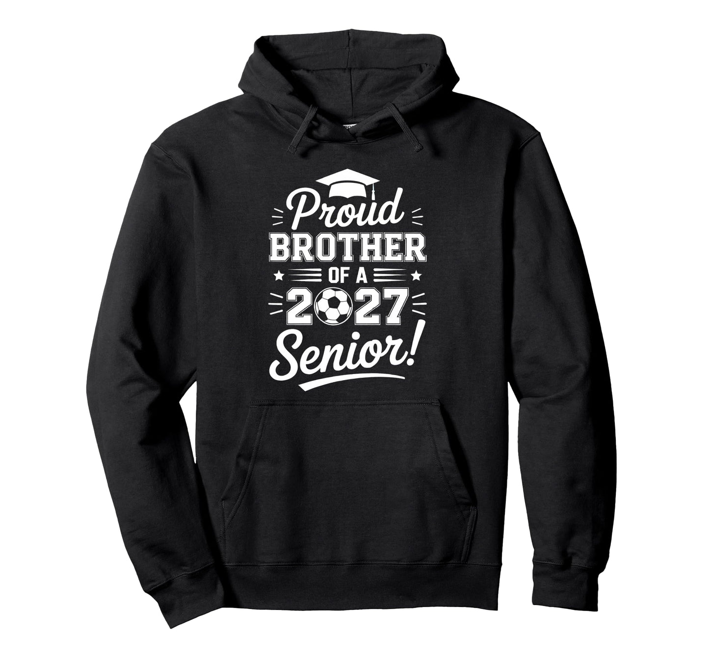 Proud Sister 2027 Senior Soccer Graduate Hoodie - Novelty Apparel Men Women - T-Shirt, Sweatshirt, Hoodie