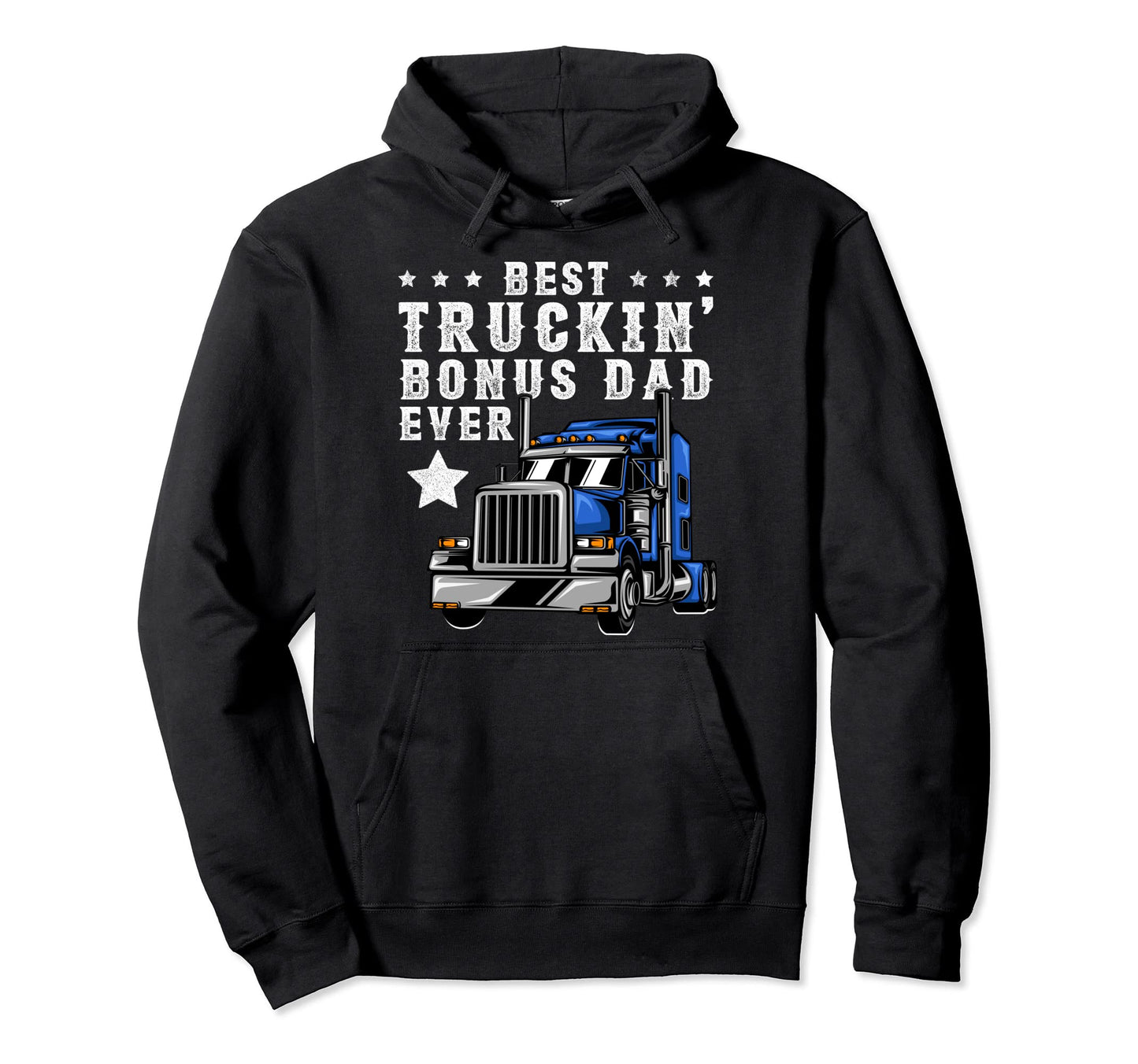 Best Trucking Bonus Dad Ever Fathers Day Hoodie - Aesthetic Graphic Unisex - T-Shirt, Sweatshirt, Hoodie
