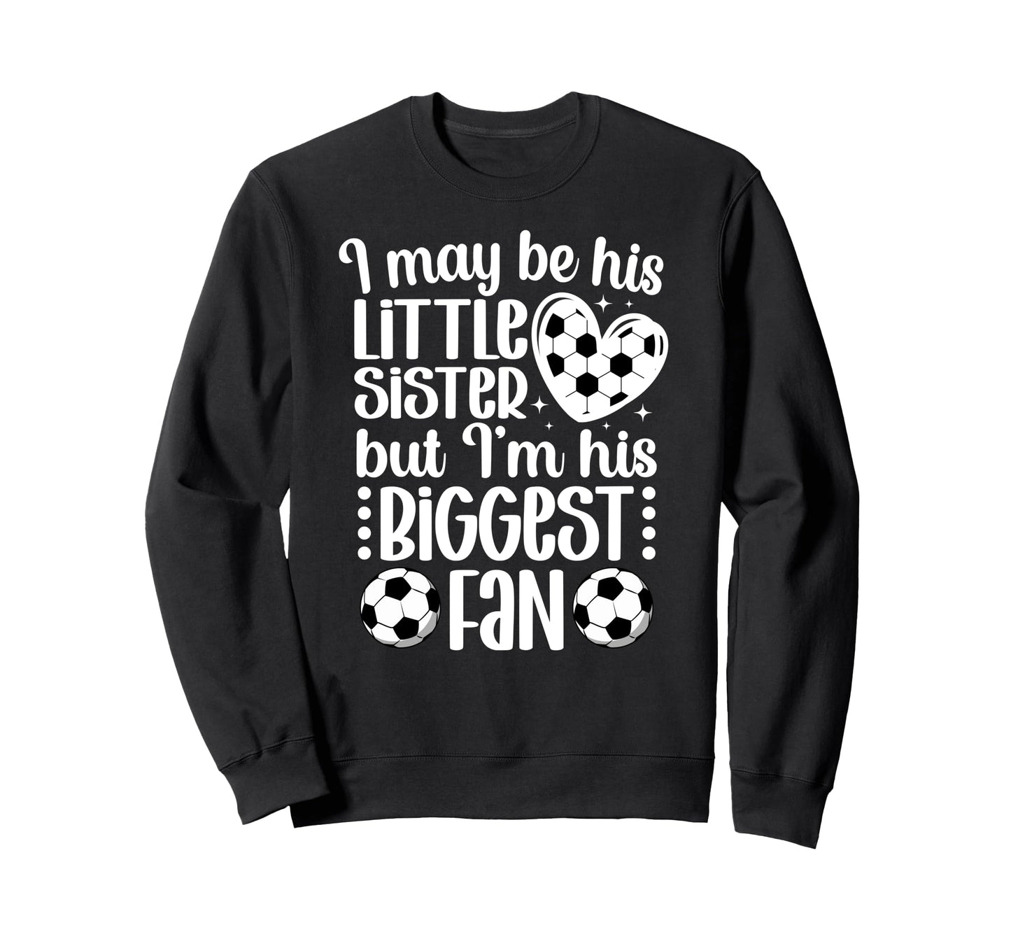 His Biggest Fan Soccer Sister Sweatshirt - Aesthetic Graphic Men Women - T-Shirt, Sweatshirt, Hoodie
