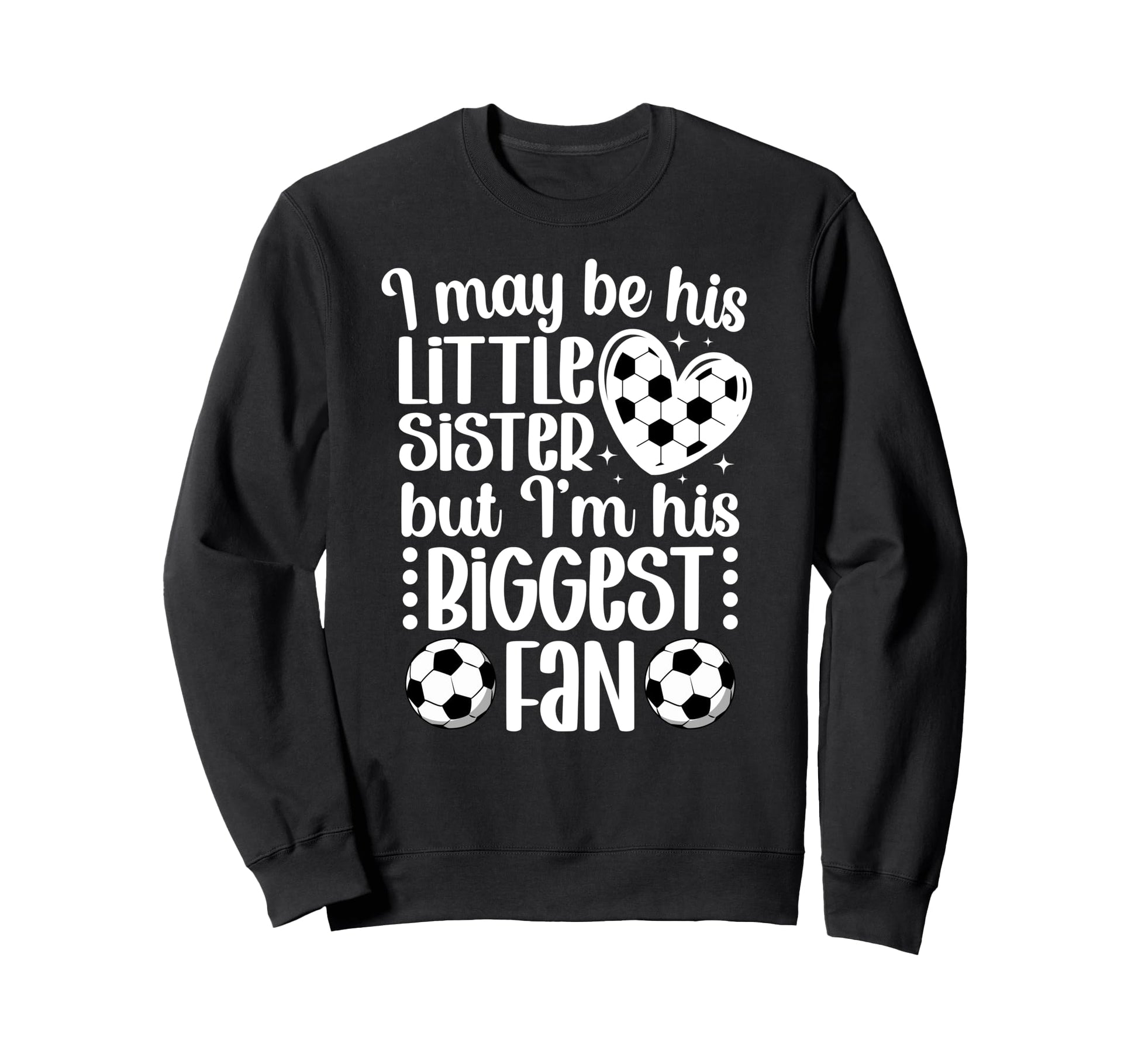His Biggest Fan Soccer Sister Sweatshirt - Aesthetic Graphic Men Women - T-Shirt, Sweatshirt, Hoodie