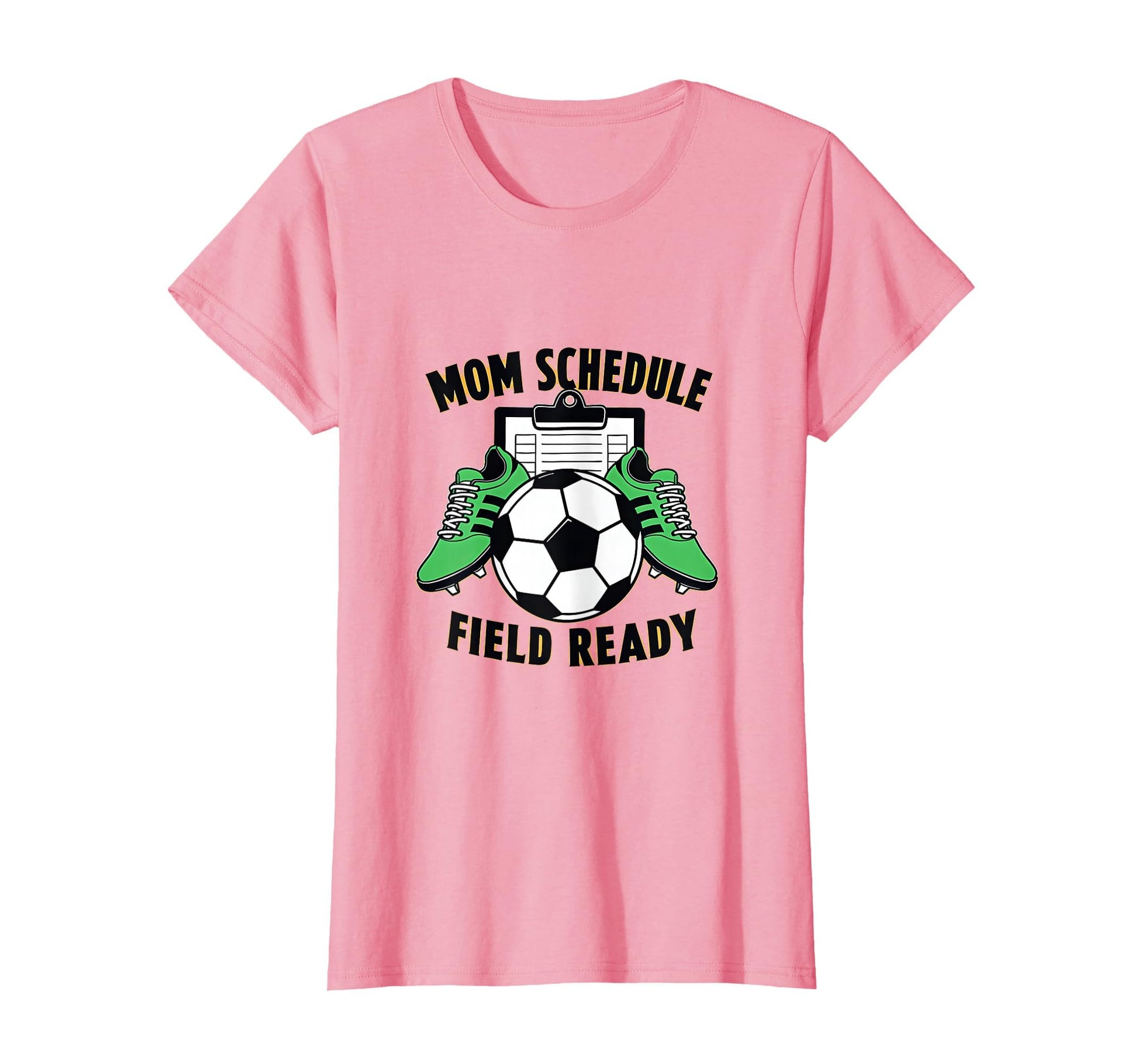 Mom Schedule Field Ready Soccer T-Shirt - Casual Everyday Wear for Adults - T-Shirt, Sweatshirt, Hoodie
