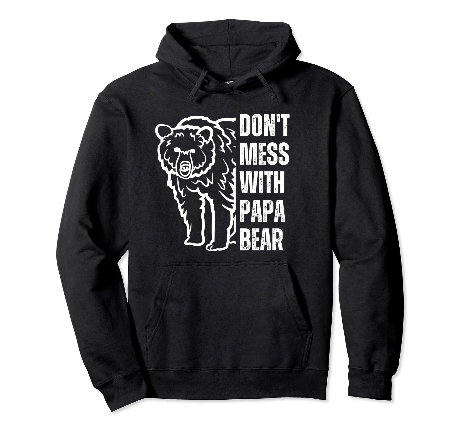 Dont Mess Papa Bear Papa Bear Fathers Hoodie - Casual Everyday Wear Unisex - T-Shirt, Sweatshirt, Hoodie