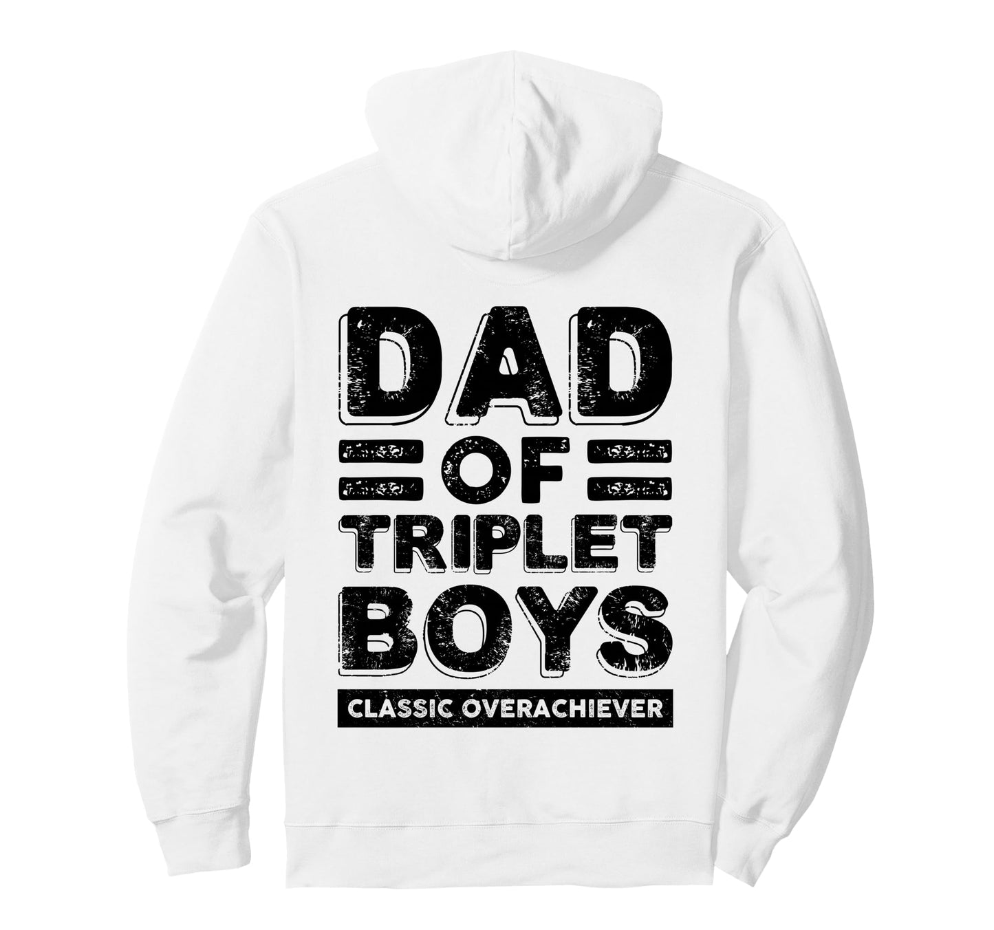 Dad Triplet Overachiever Funny Triplet Dad Hoodie - Streetwear Style Unisex - T-Shirt, Sweatshirt, Hoodie