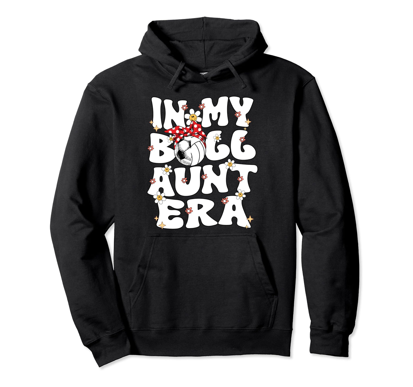 My Ball Aunt Era Groovy Soccer Hoodie - Casual Everyday Wear for Adults - T-Shirt, Sweatshirt, Hoodie