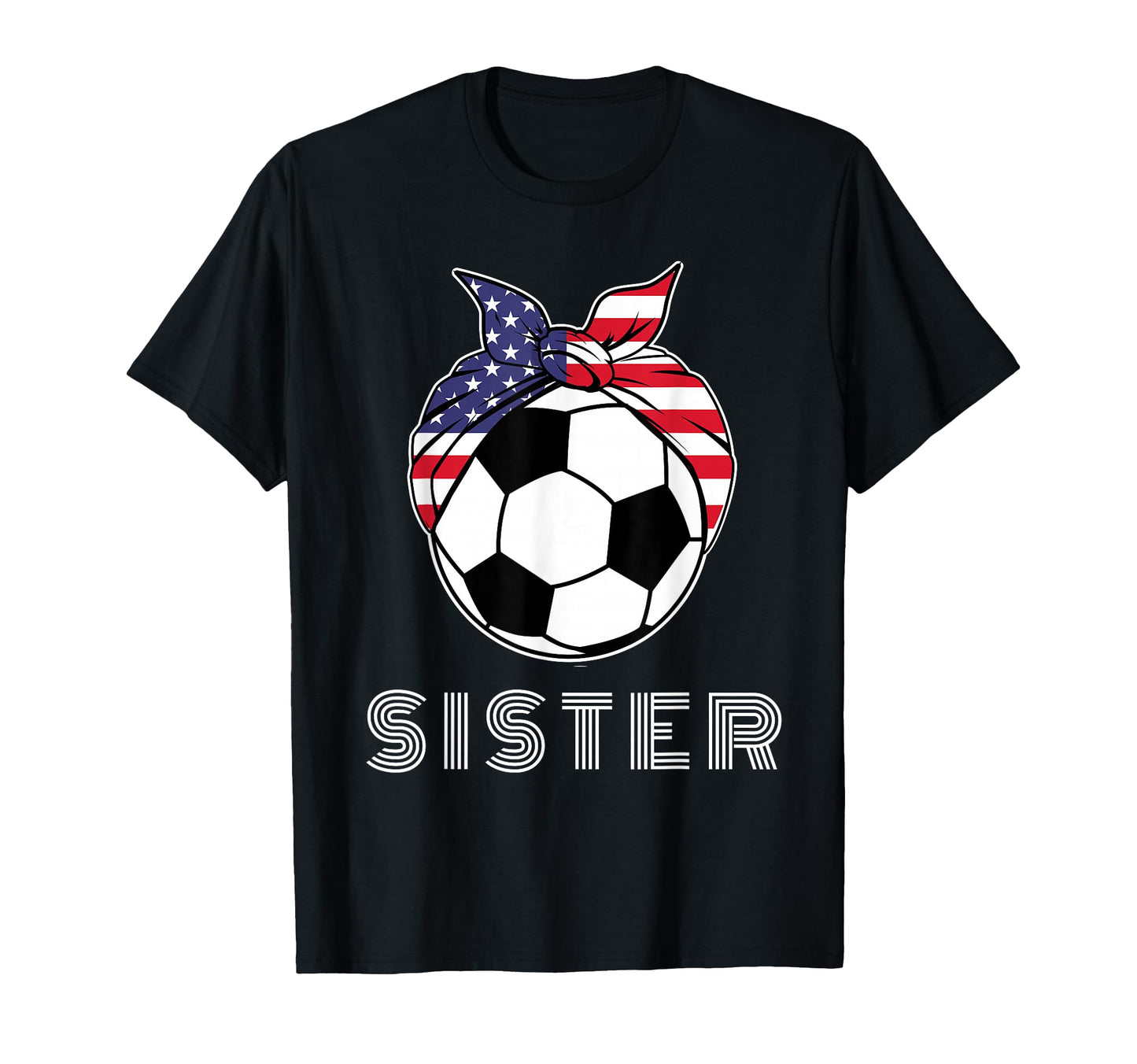 Soccer Player Supporter Womens Soccer Sister T-Shirt - Graphic Print Unisex - T-Shirt, Sweatshirt, Hoodie