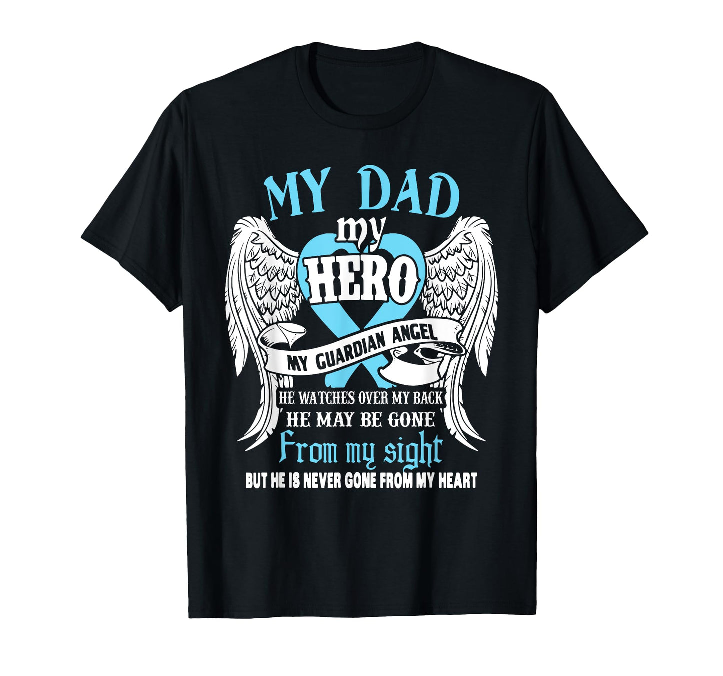 My Dad My Hero My Guardian Angel He T-Shirt - Streetwear Style Men Women - T-Shirt, Sweatshirt, Hoodie