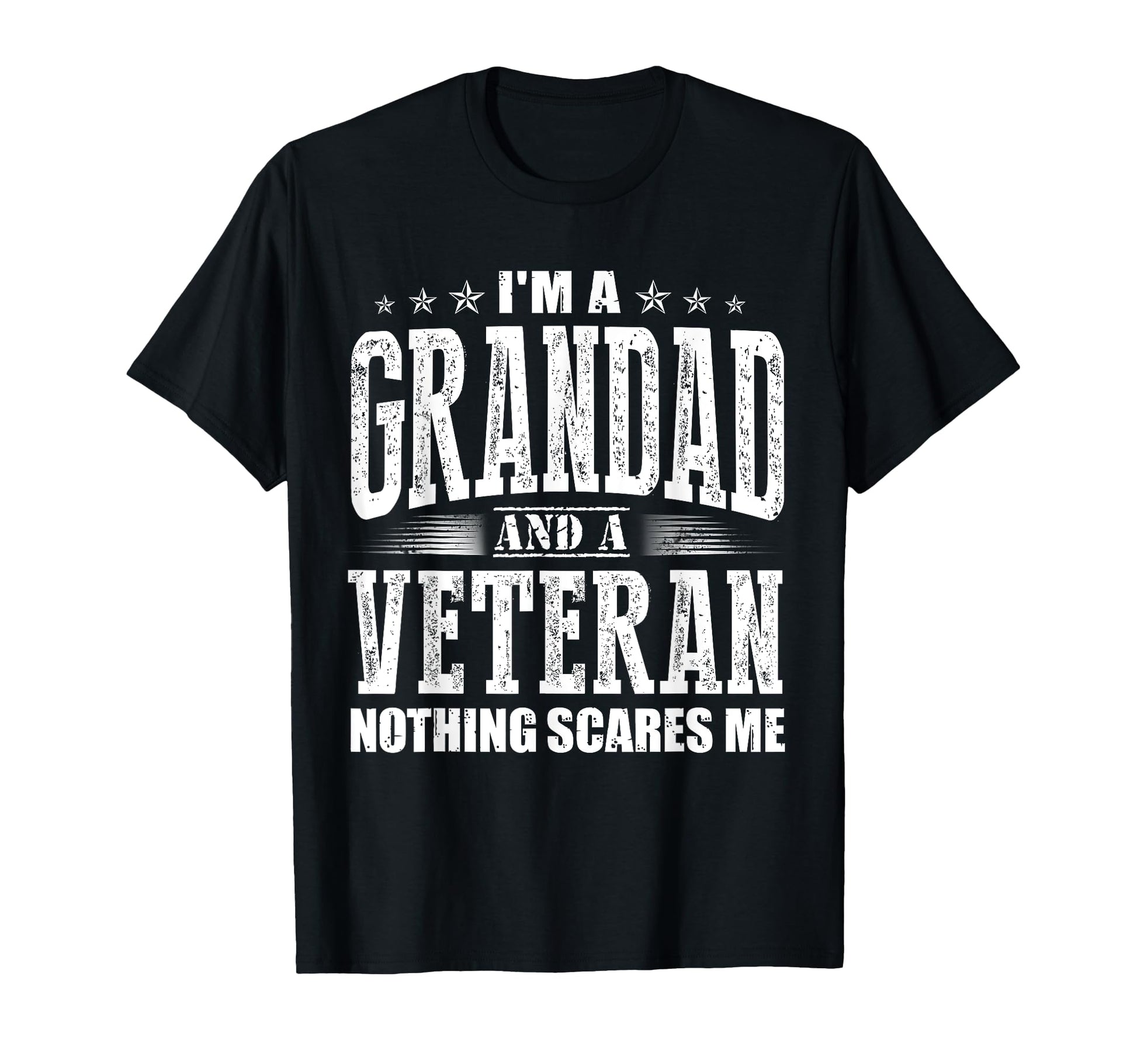Im Grandad And Veteran Nothing Scares Me T-Shirt - Unique Graphic Unisex - T-Shirt, Sweatshirt, Hoodie