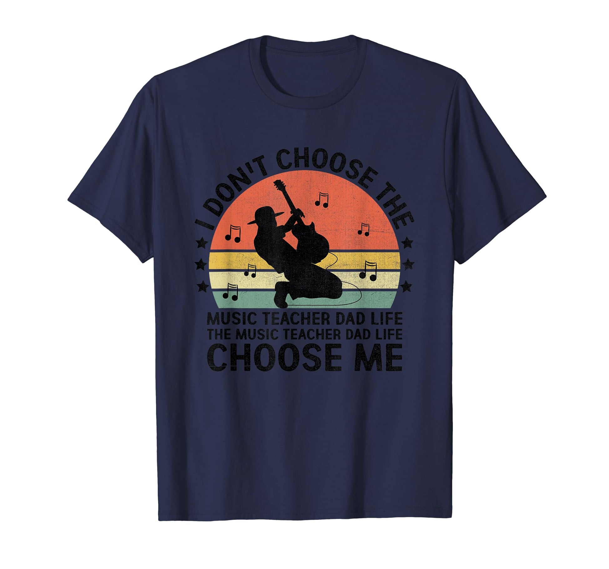 Music Teacher Dad Life Choose Me T-Shirt - Streetwear Style Unisex - T-Shirt, Sweatshirt, Hoodie