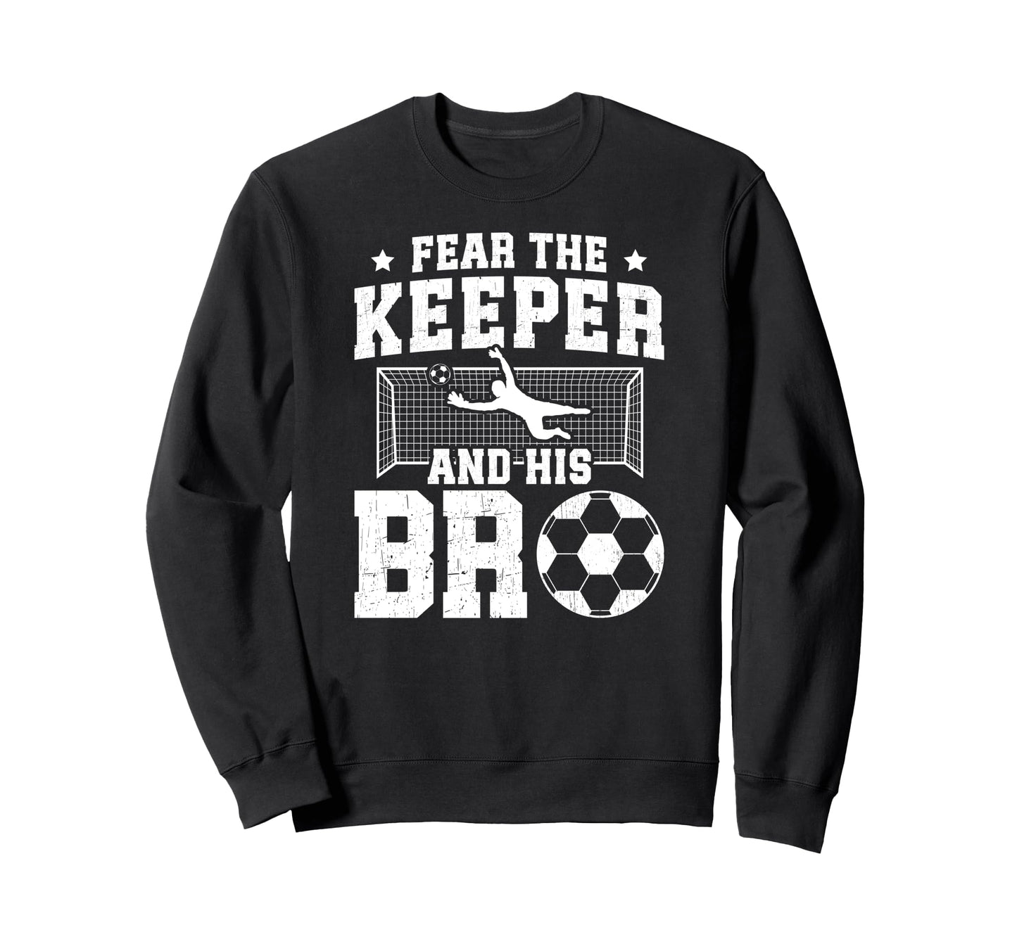Funny Soccer Keeper Brother Sweatshirt - Aesthetic Graphic for Adults - T-Shirt, Sweatshirt, Hoodie