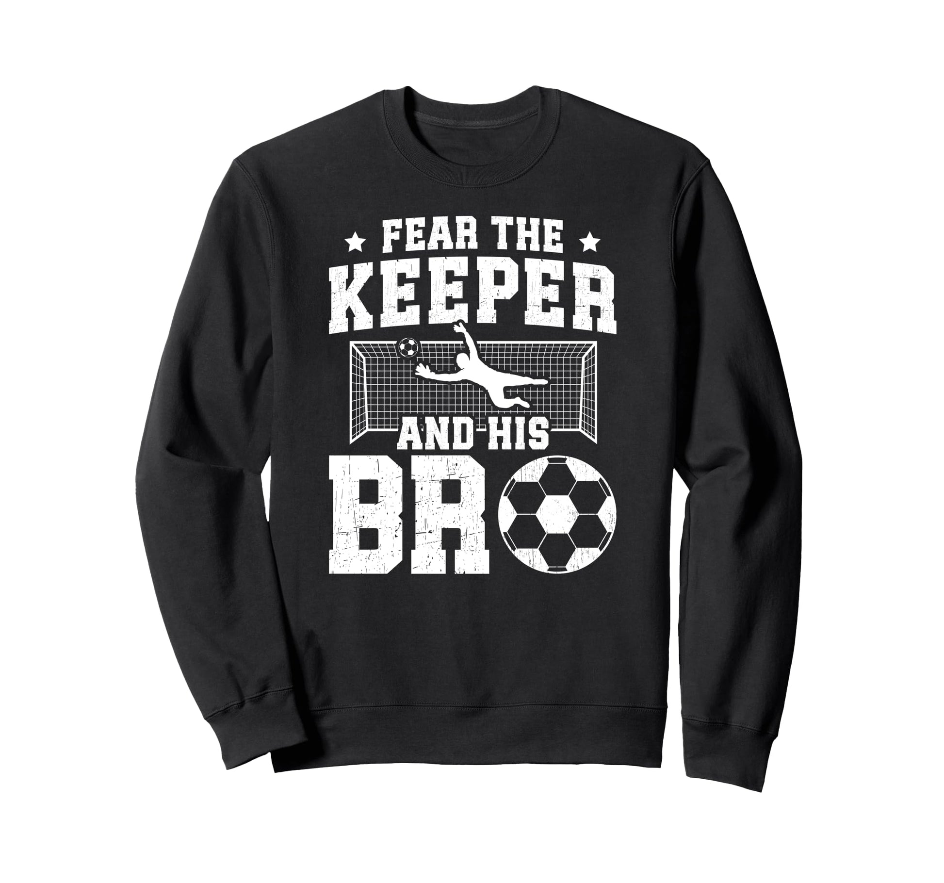 Funny Soccer Keeper Brother Sweatshirt - Aesthetic Graphic for Adults - T-Shirt, Sweatshirt, Hoodie
