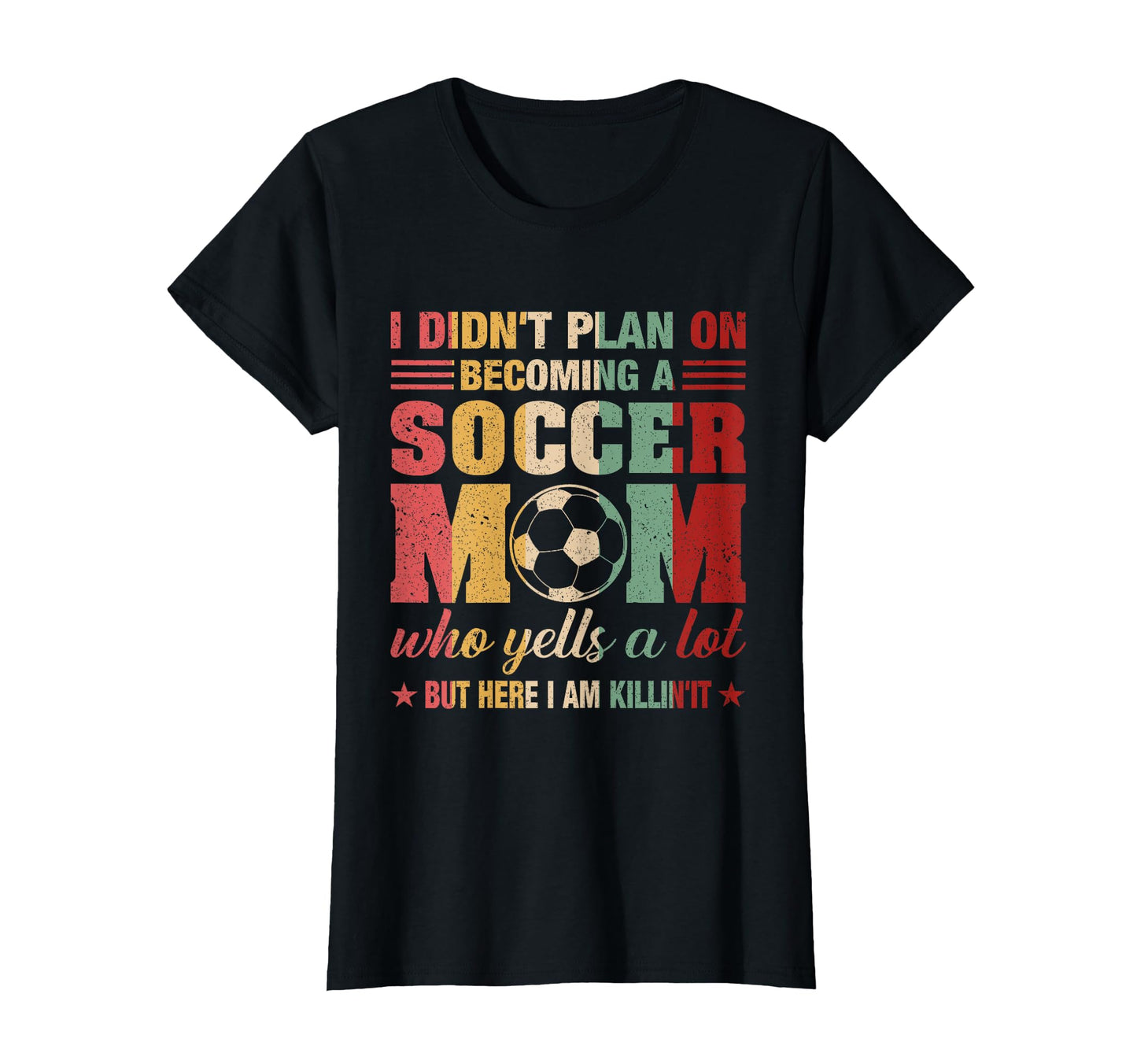 I Didnt Plan Becoming Soccer Mom T-Shirt - Custom Art Print Men Women - T-Shirt, Sweatshirt, Hoodie