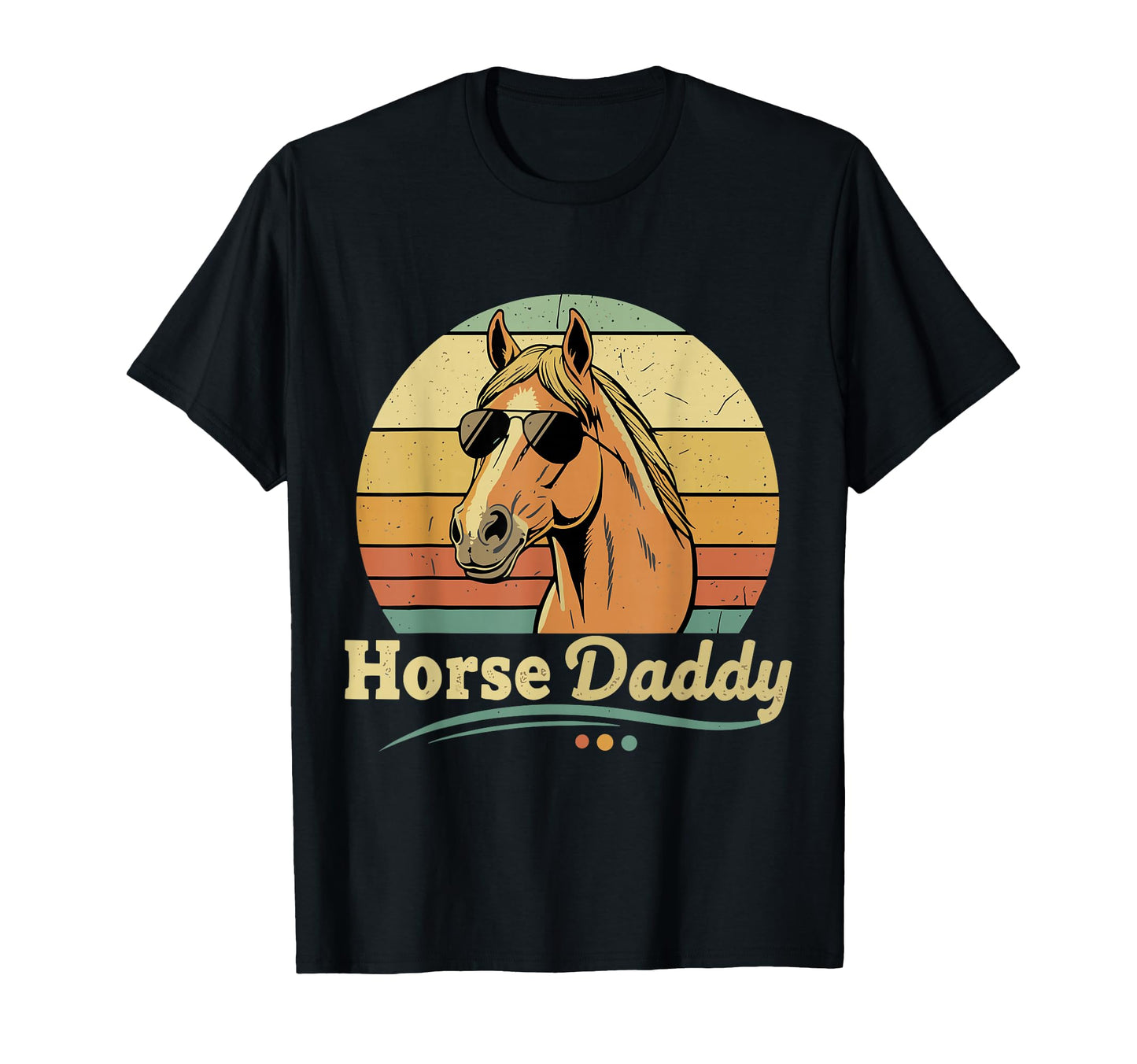 Horse Daddy Horses Lover T-Shirt - Unique Graphic Unisex - T-Shirt, Sweatshirt, Hoodie
