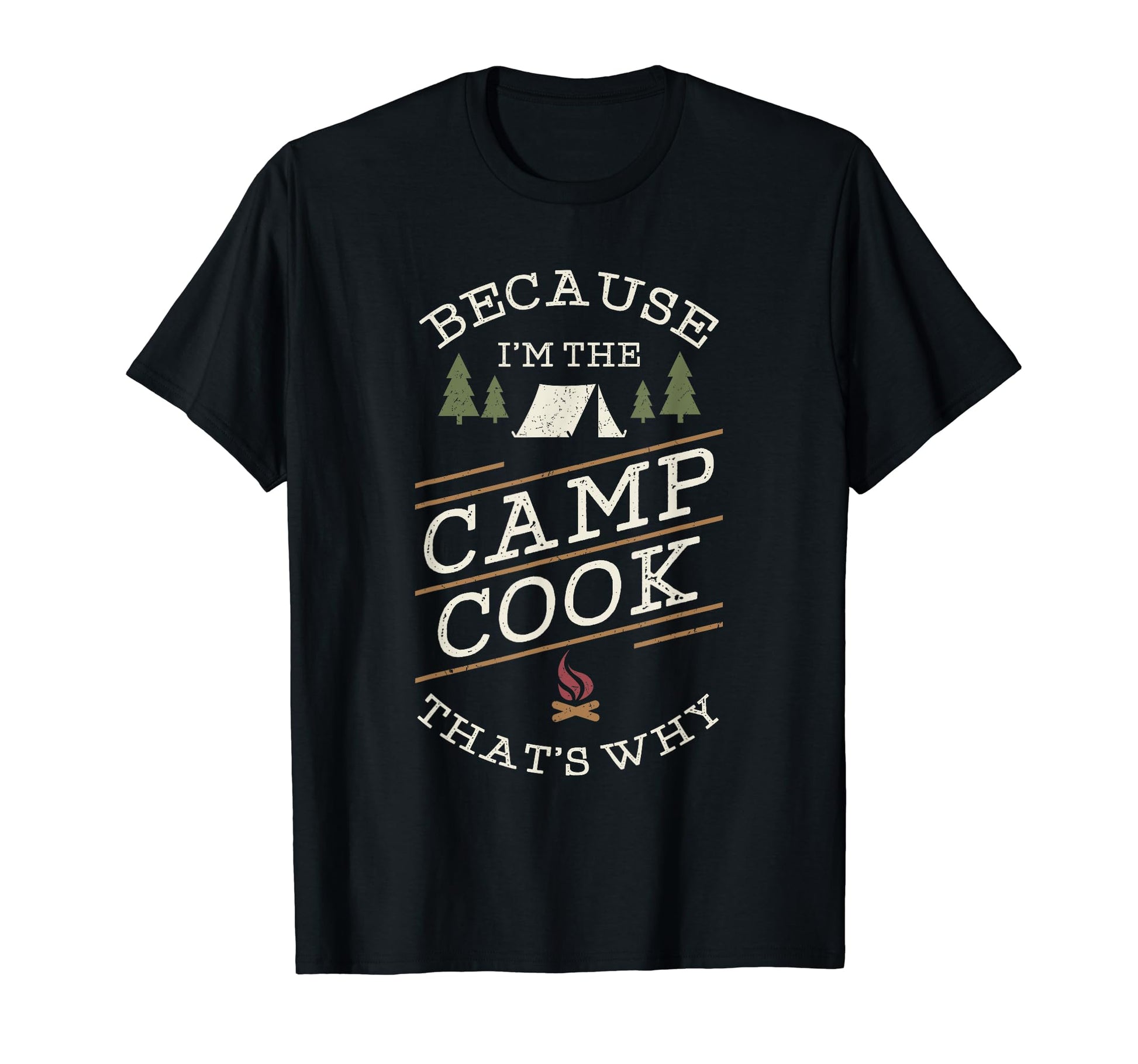 Funny Camping Chef Gift Because I Am T-Shirt - Minimalist Print Unisex - T-Shirt, Sweatshirt, Hoodie