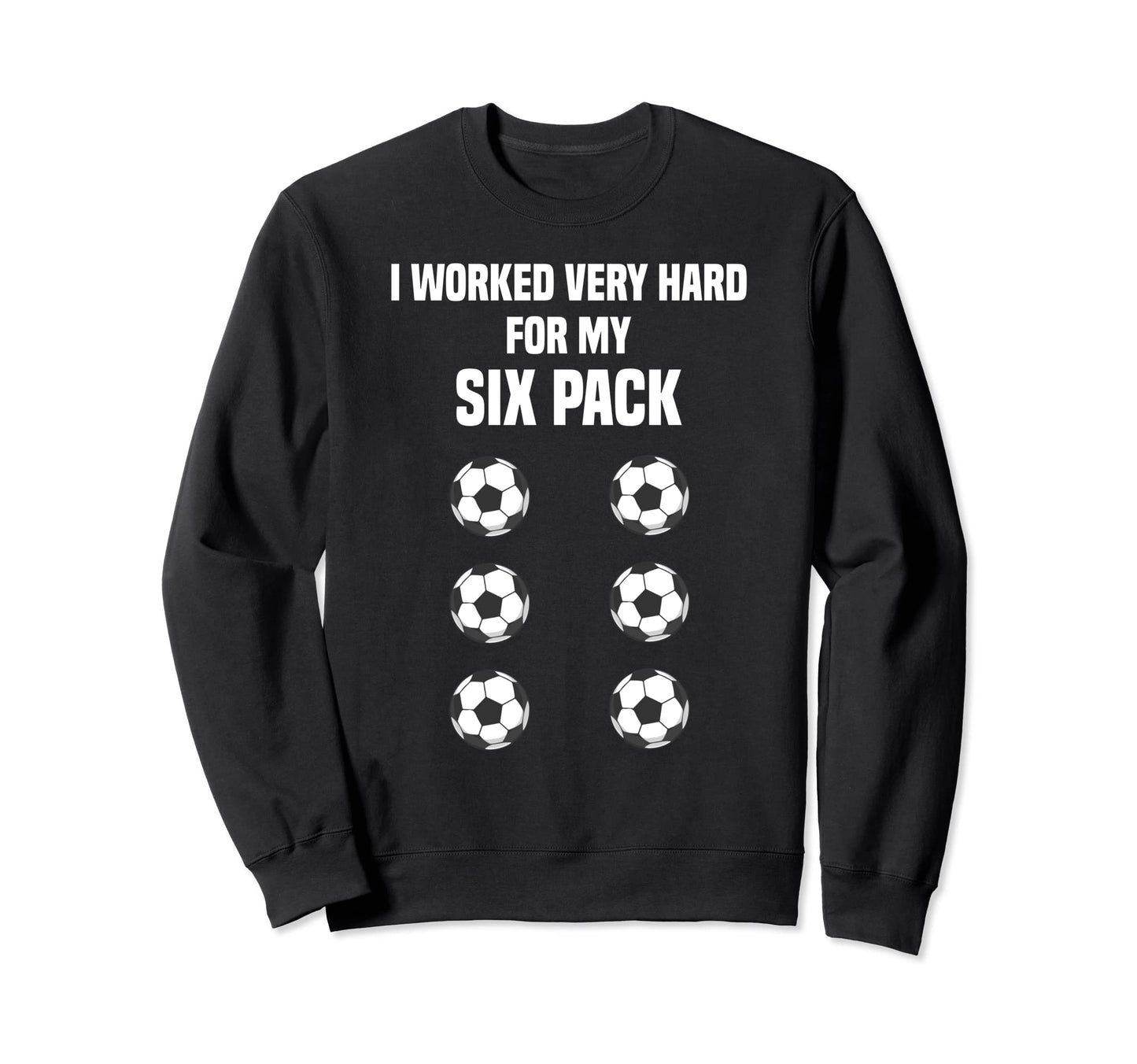 Soccer Joke Six Pack Soccer Fan Soccer Sweatshirt - Graphic Print Unisex - T-Shirt, Sweatshirt, Hoodie