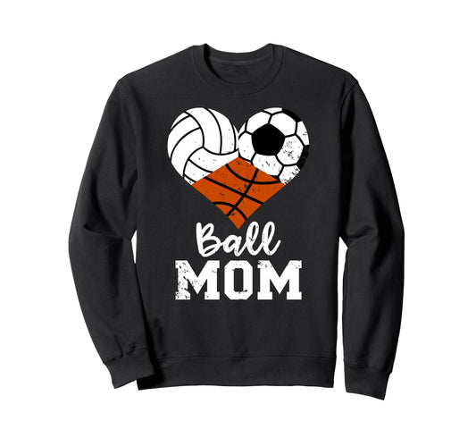 Ball Mom Funny Volleyball Soccer Sweatshirt - Trendy Graphic for Adults - T-Shirt, Sweatshirt, Hoodie