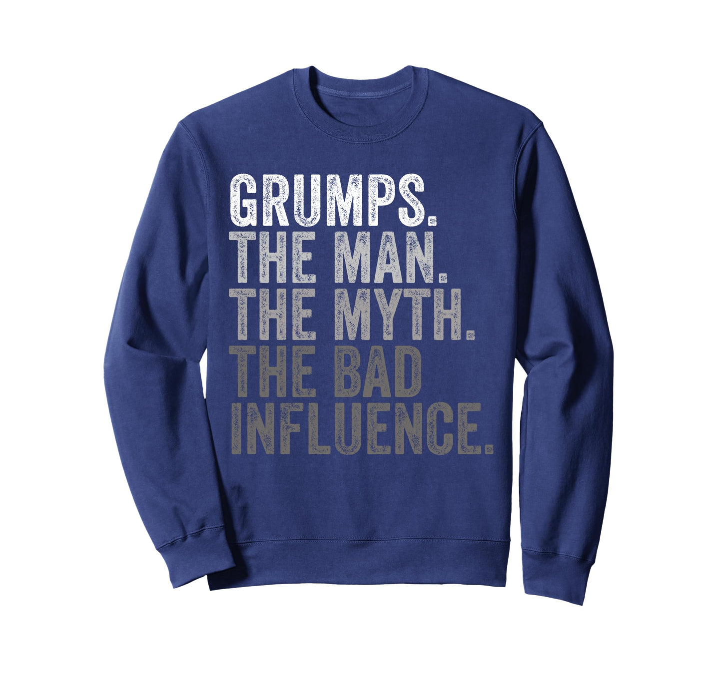 Grumps Myth Bad Influence Funny Dad Sweatshirt - Unique Graphic Men Women - T-Shirt, Sweatshirt, Hoodie