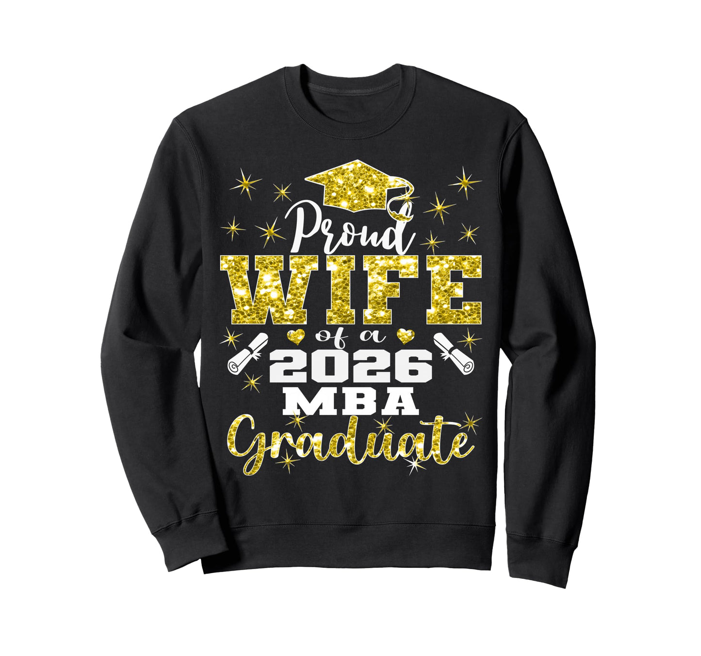 Proud Wife Class 2026 Mba Graduate Sweatshirt - Graphic Print for Adults - T-Shirt, Sweatshirt, Hoodie