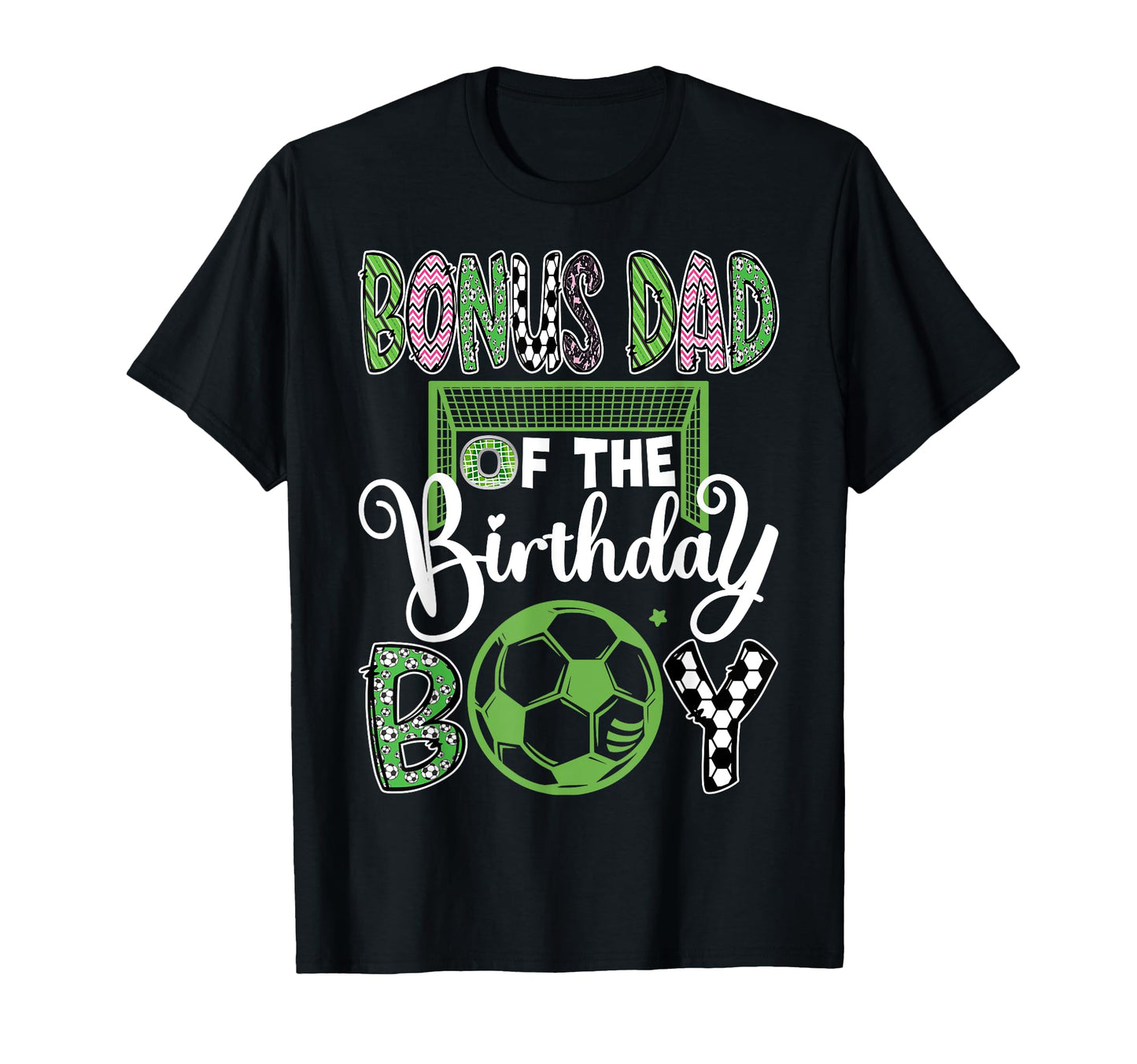 Bonus Dad Birthday Soccer Player T-Shirt - Casual Everyday Wear Unisex - T-Shirt, Sweatshirt, Hoodie