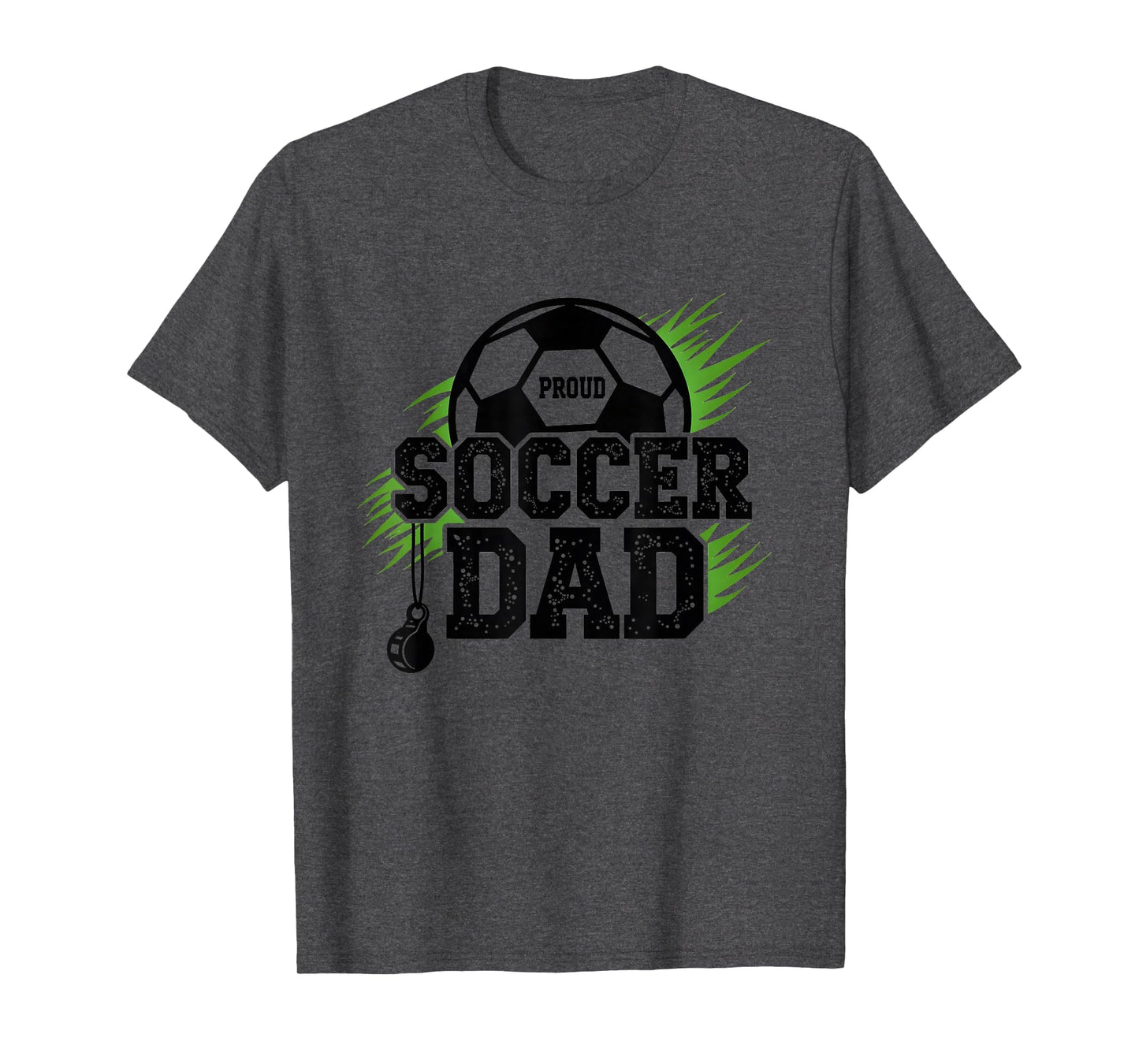 Proud Soccer Dad Whistle Sports Fan T-Shirt - Trendy Graphic Men Women - T-Shirt, Sweatshirt, Hoodie