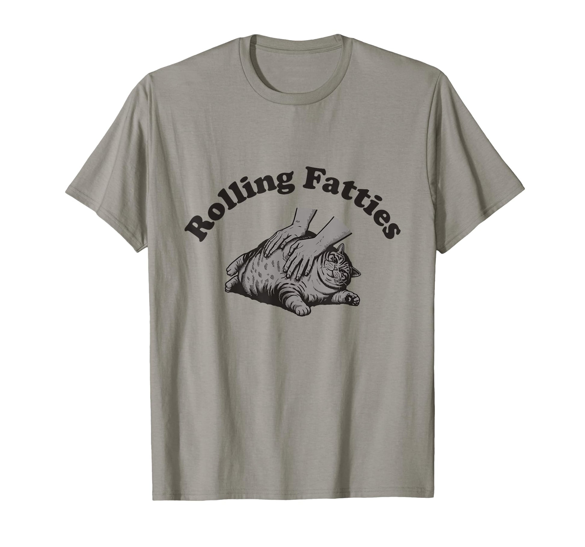 Rolling Fatties Cat Kitten Owner Funny Fat T-Shirt - Trendy Graphic Unisex - T-Shirt, Sweatshirt, Hoodie
