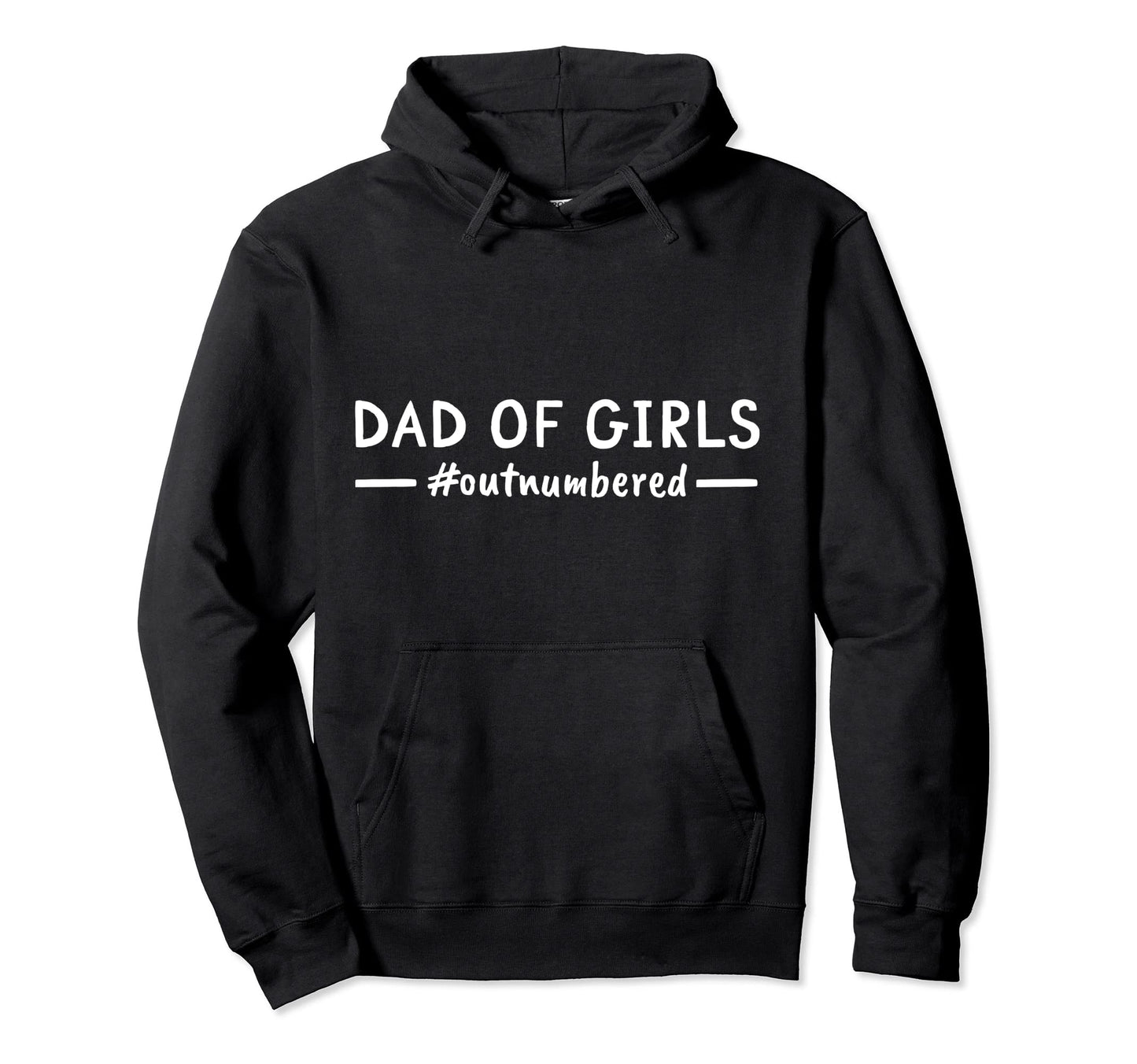 Fathers Day Dad Outnumbered Daddy Hoodie - Aesthetic Graphic Men Women - T-Shirt, Sweatshirt, Hoodie