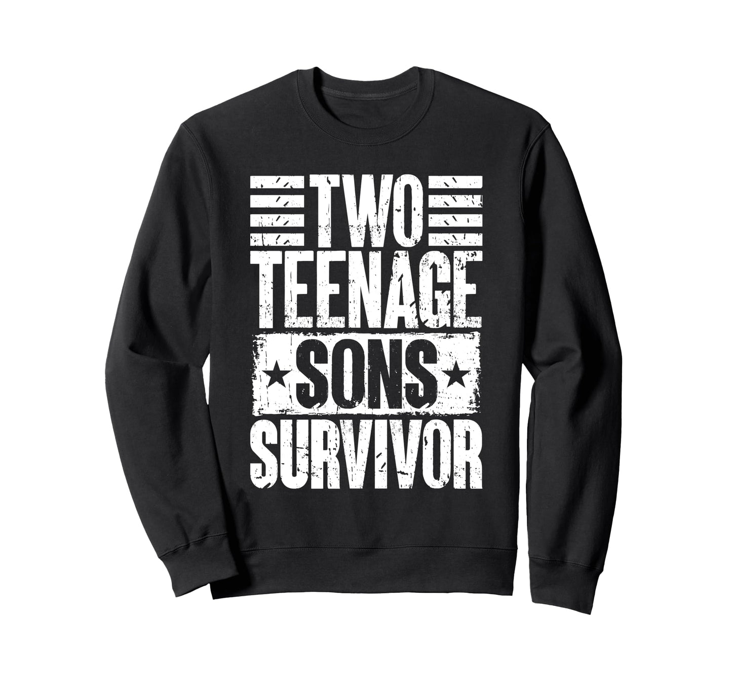 Two Teenage Sons Survivor Sweatshirt - Fun Novelty Design Men Women - T-Shirt, Sweatshirt, Hoodie