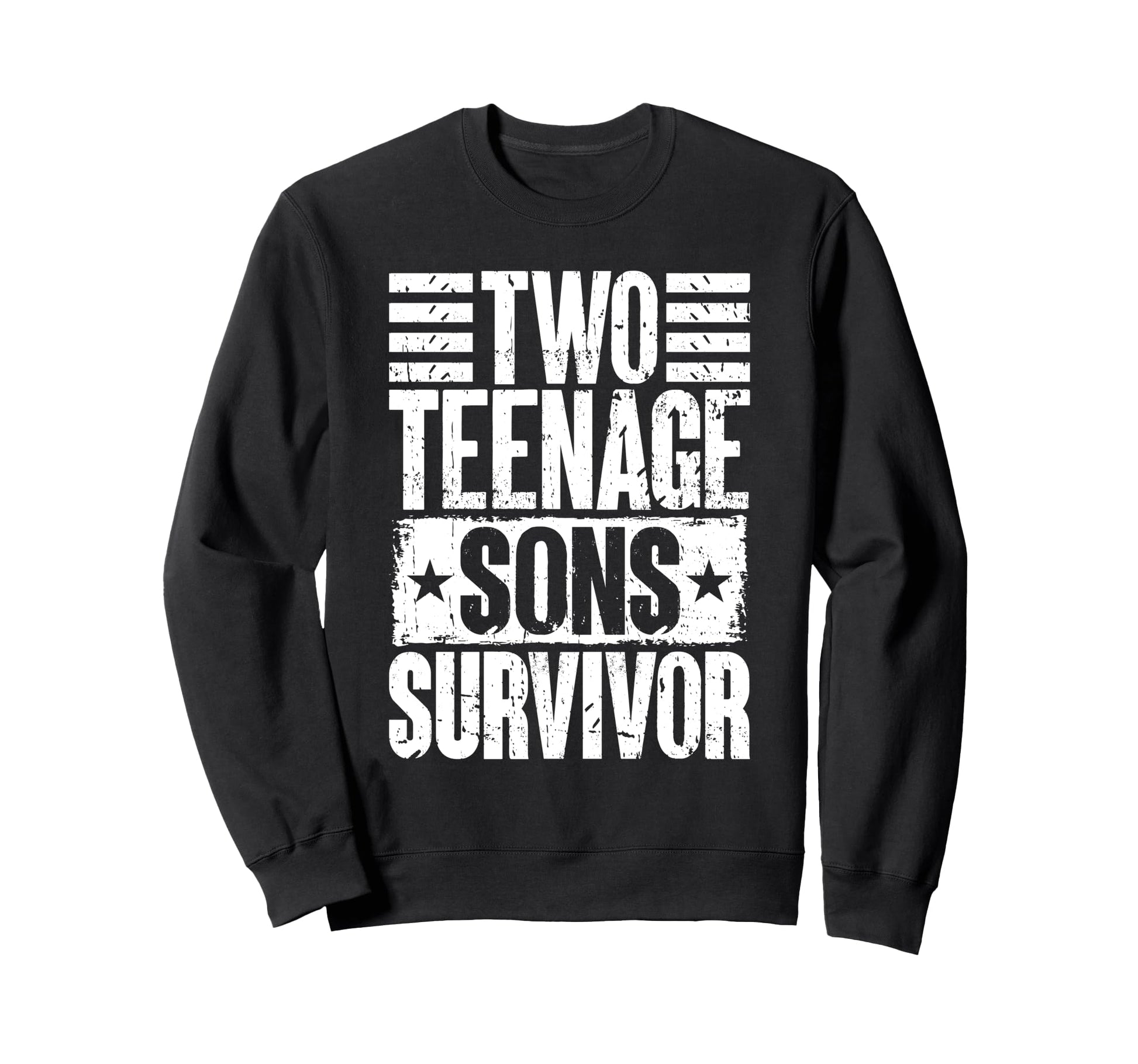 Two Teenage Sons Survivor Sweatshirt - Fun Novelty Design Men Women - T-Shirt, Sweatshirt, Hoodie