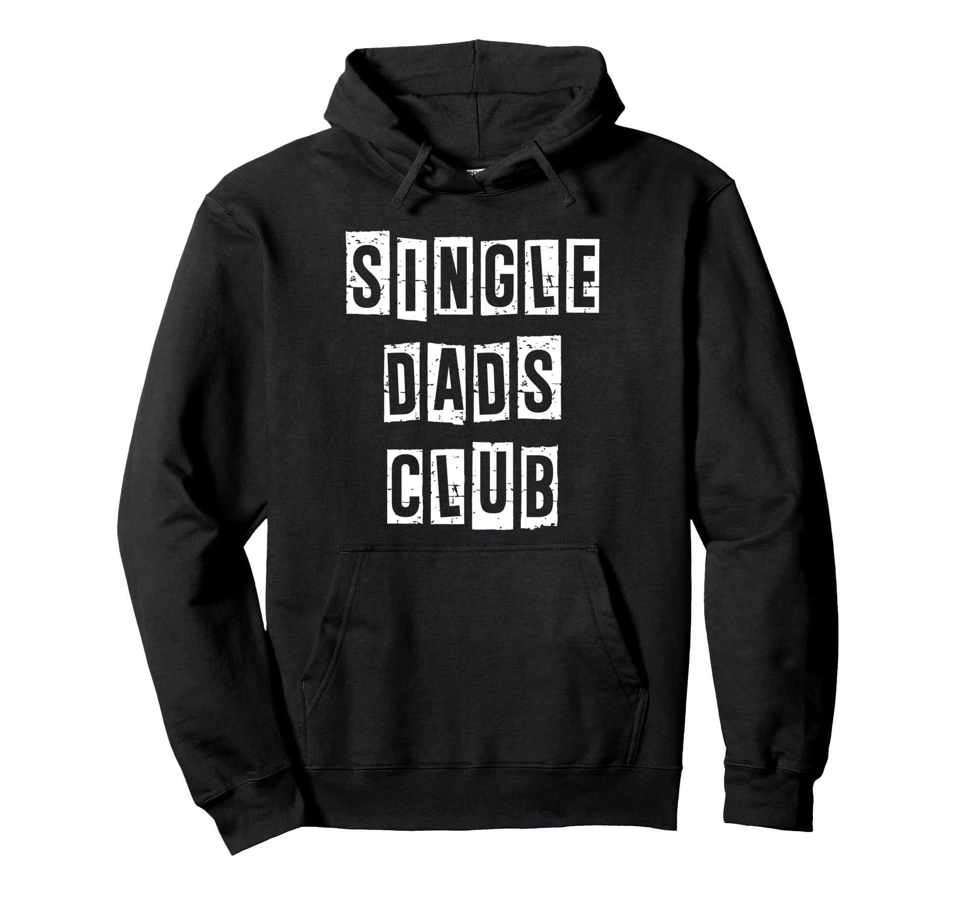 Single Dads Club Fathers Day Dad From Hoodie - Streetwear Style for Adults - T-Shirt, Sweatshirt, Hoodie