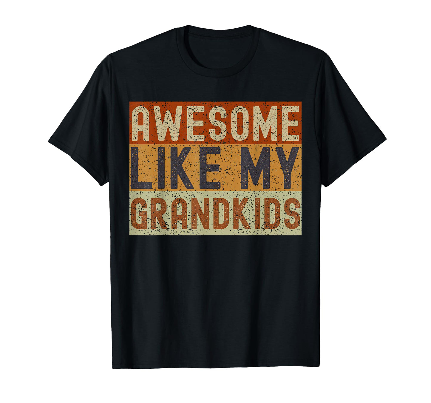 Awesome Like My Grandkids Funny Fathers T-Shirt - Streetwear Style Unisex - T-Shirt, Sweatshirt, Hoodie