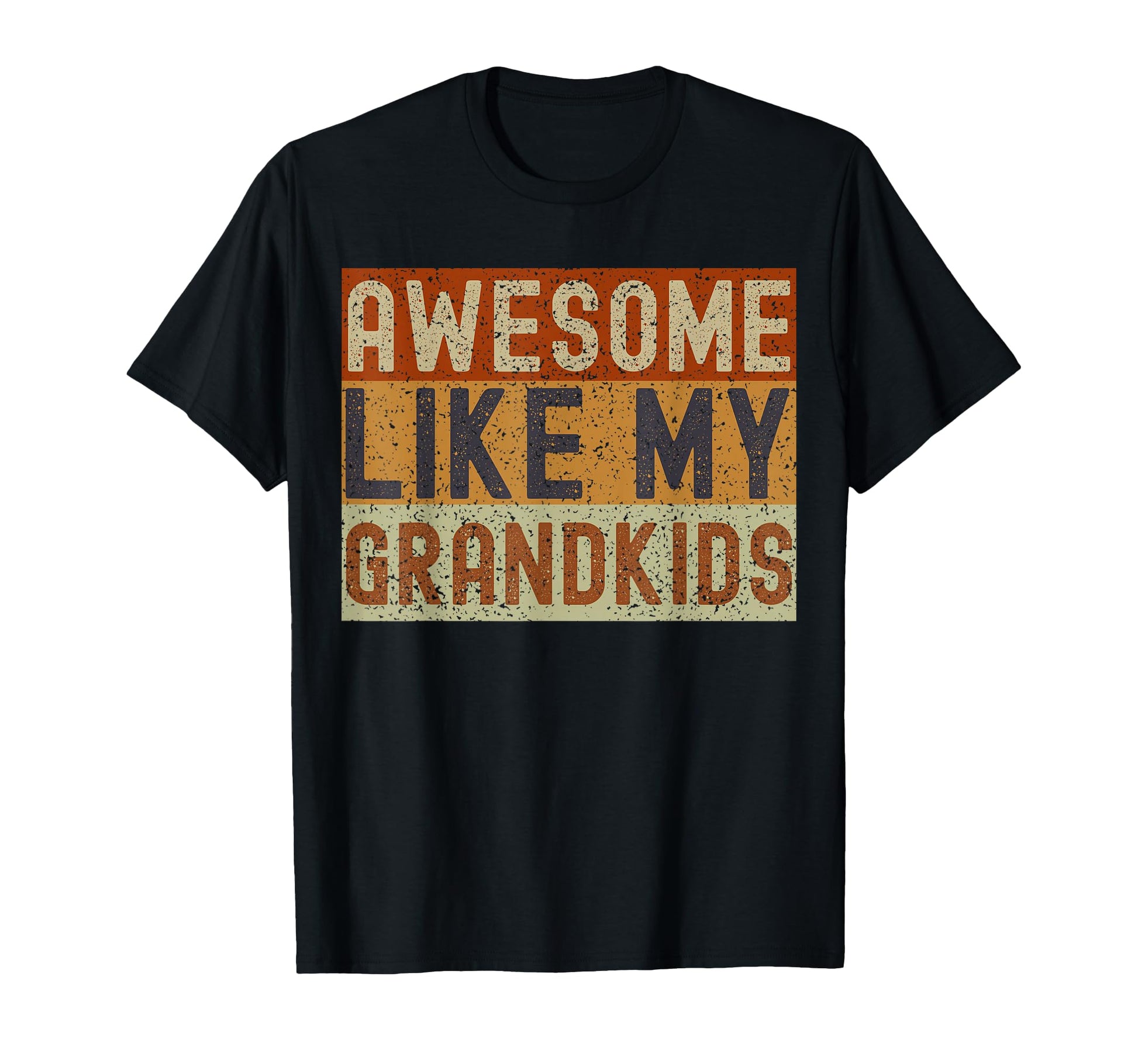 Awesome Like My Grandkids Funny Fathers T-Shirt - Streetwear Style Unisex - T-Shirt, Sweatshirt, Hoodie