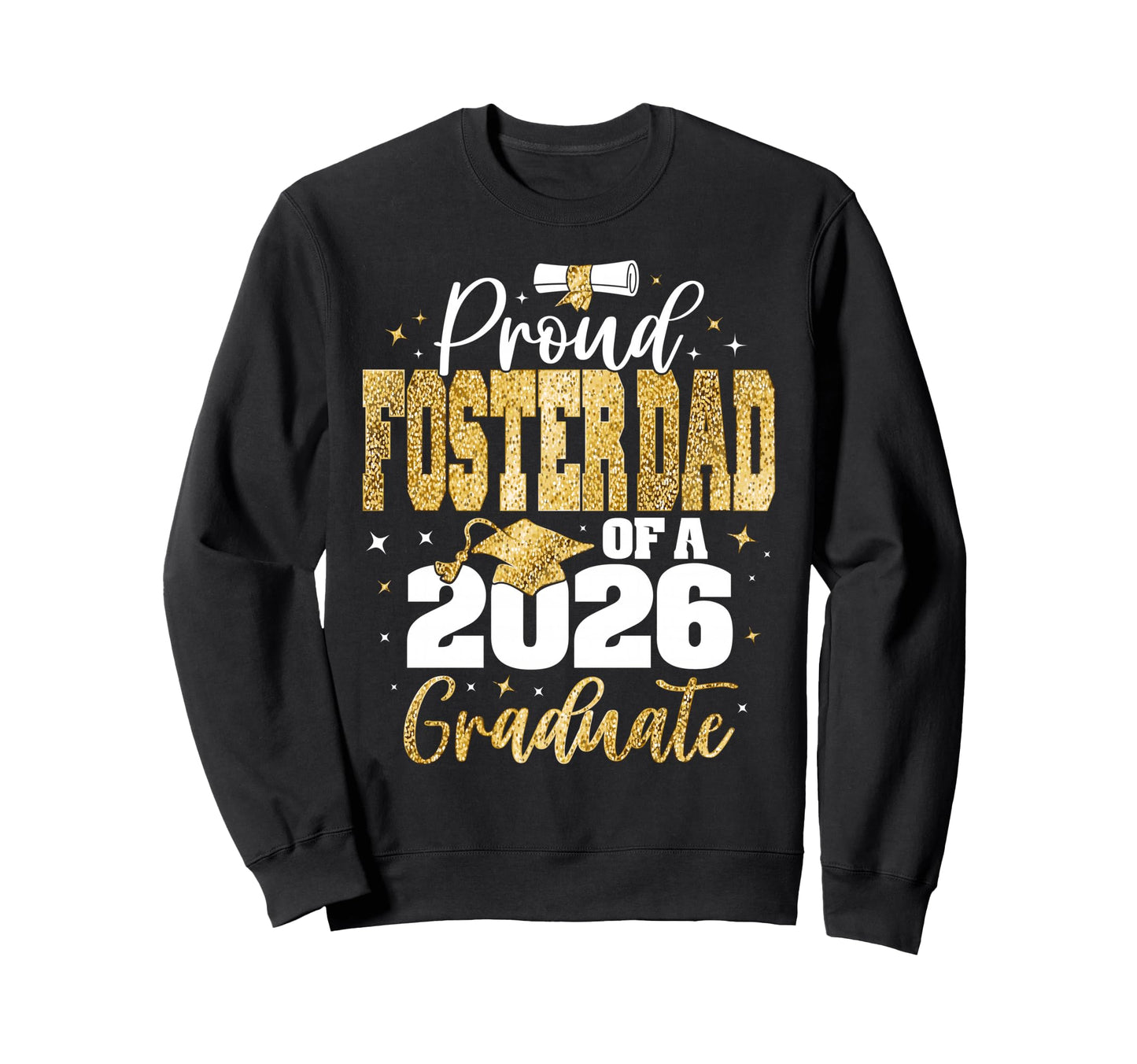 Senior 2026 Proud Foster Dad Class Sweatshirt - Trendy Graphic for Adults - T-Shirt, Sweatshirt, Hoodie