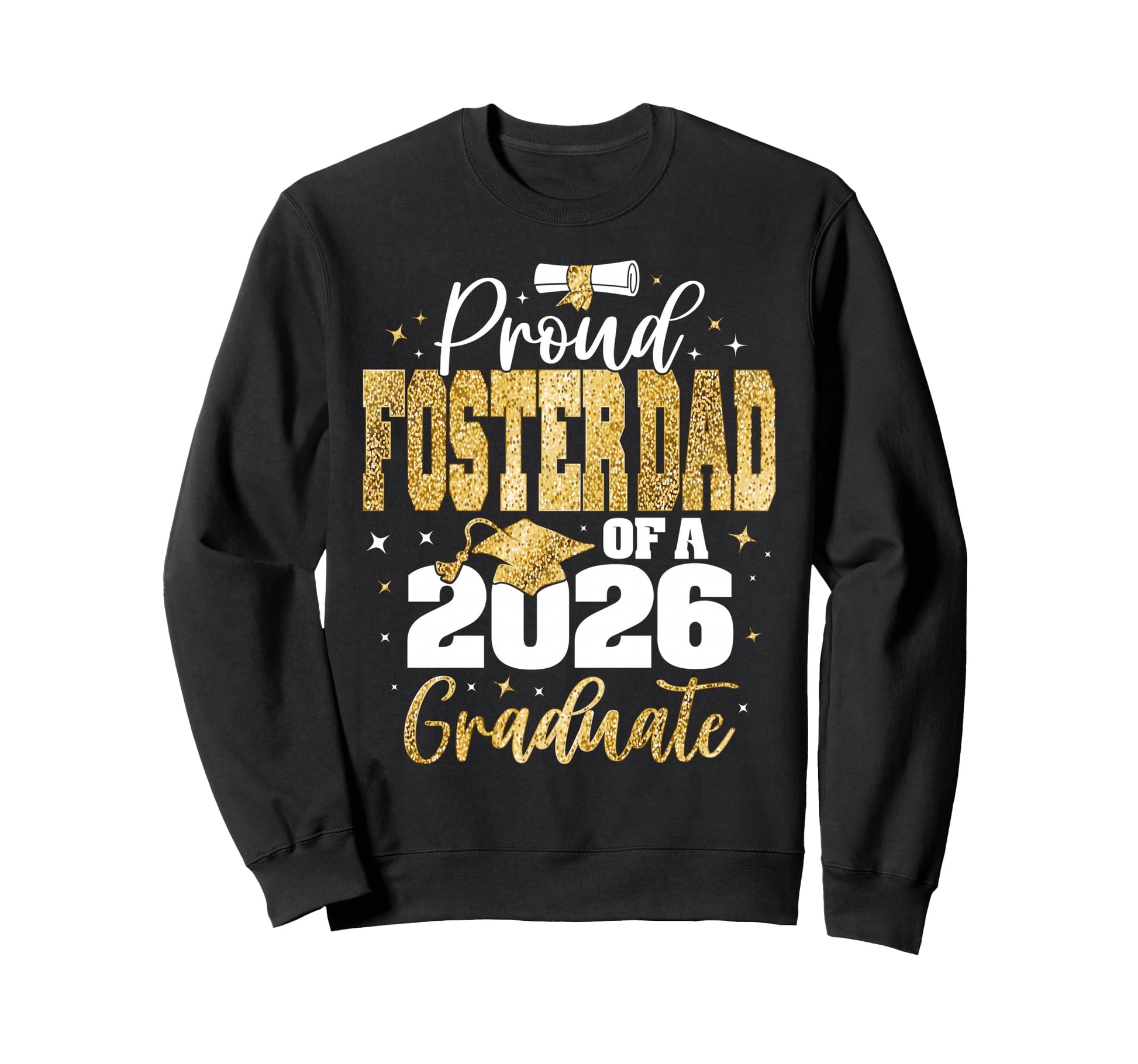 Senior 2026 Proud Foster Dad Class Sweatshirt - Trendy Graphic for Adults - T-Shirt, Sweatshirt, Hoodie